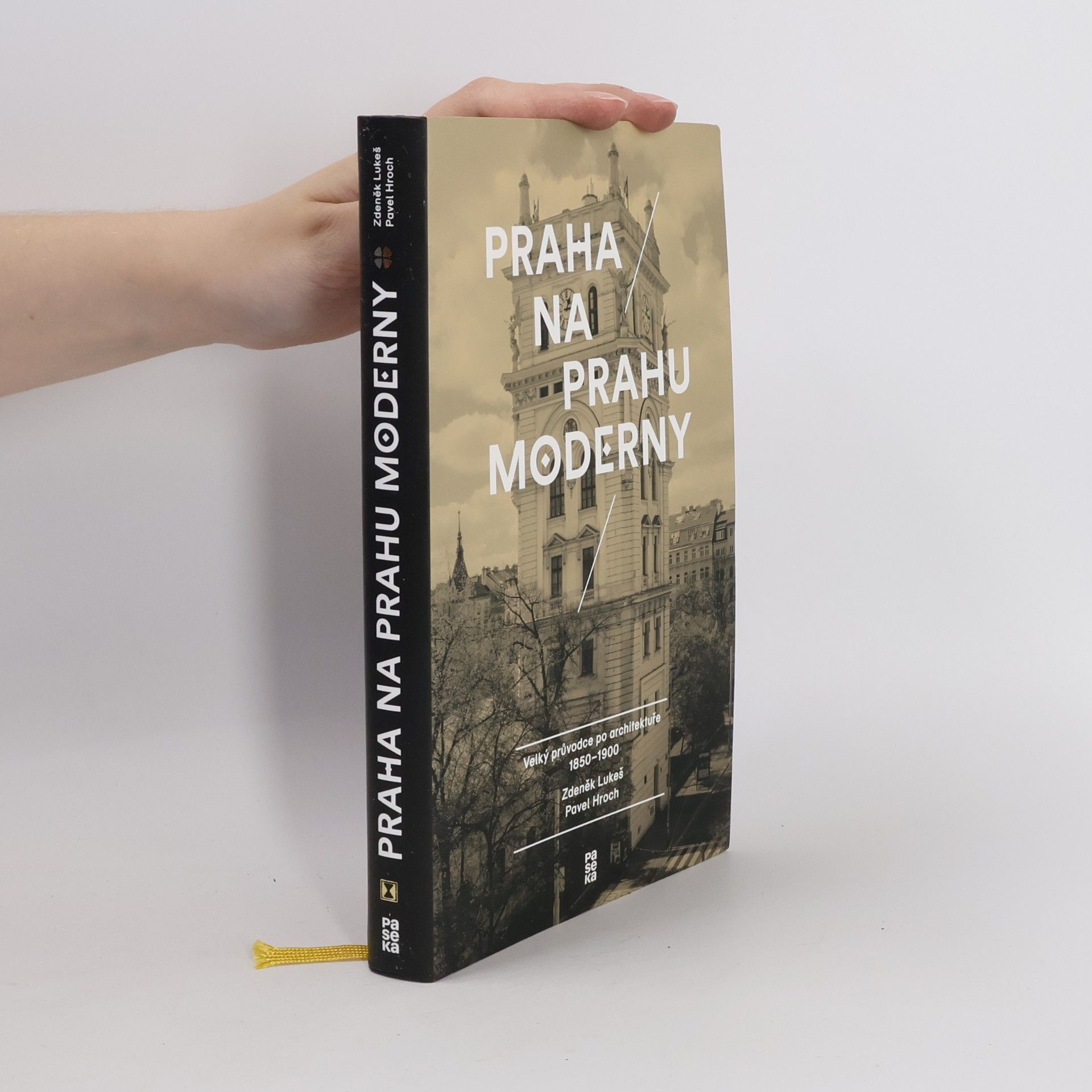 Pavel Hroch Praha na prahu moderny. Velký průvodce po architektuře 1850-1900