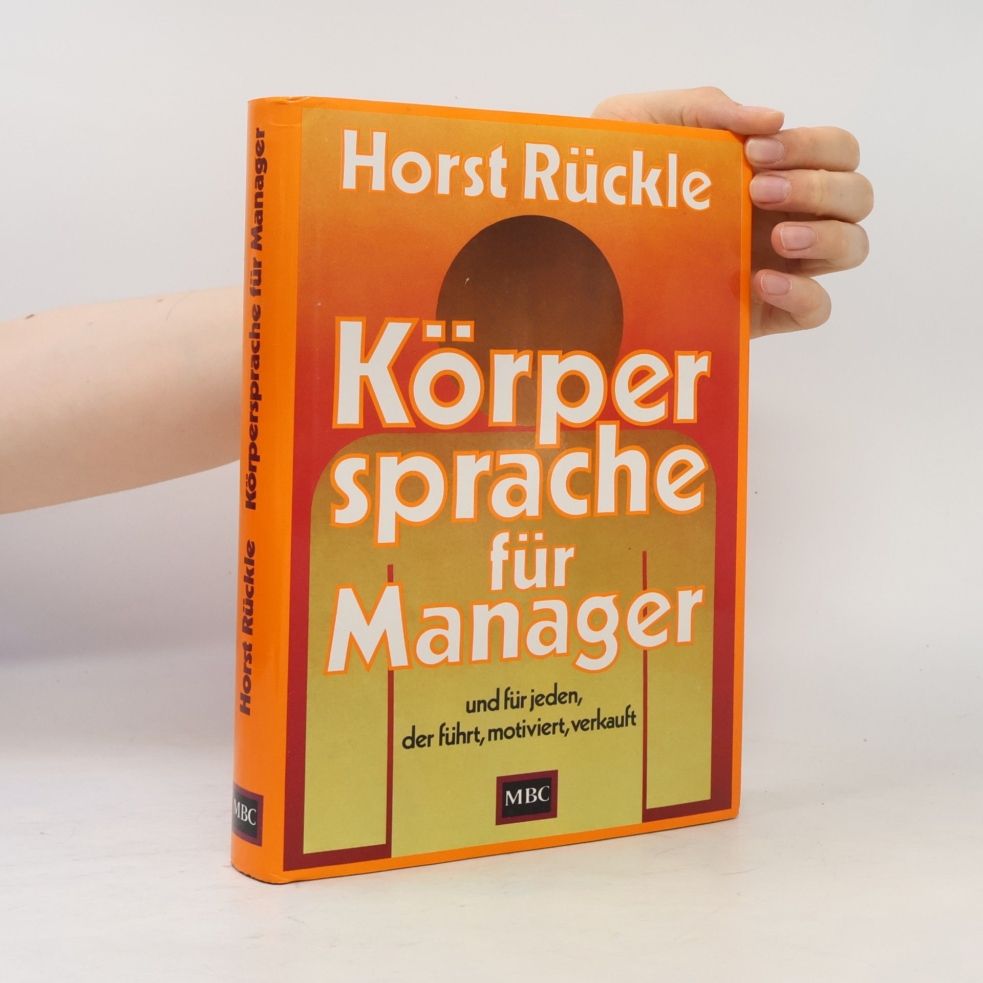 Körpersprache für Manager und für jeden, der führt, motiviert, verkauft