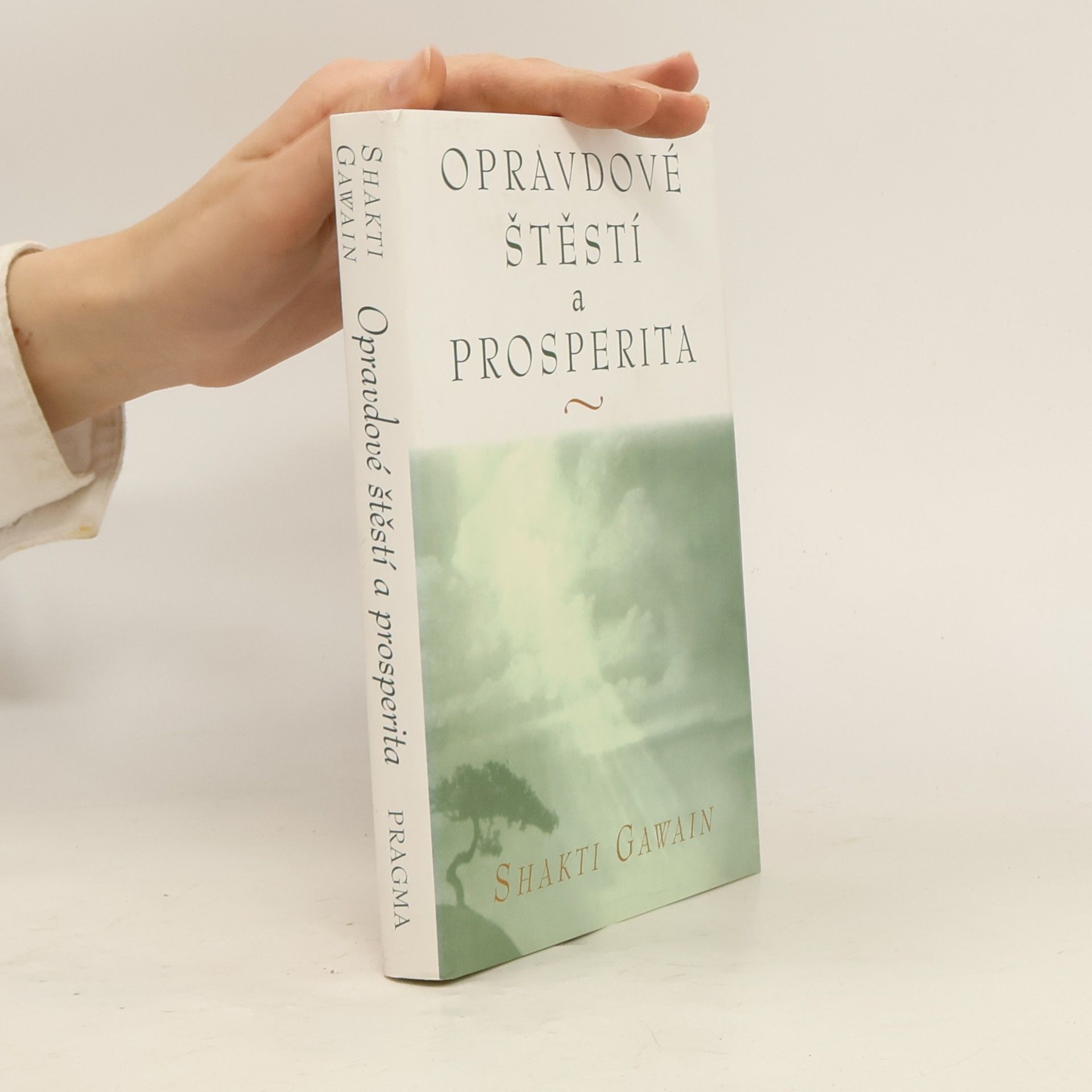 Shakti Gawain Opravdové štěstí a prosperita
