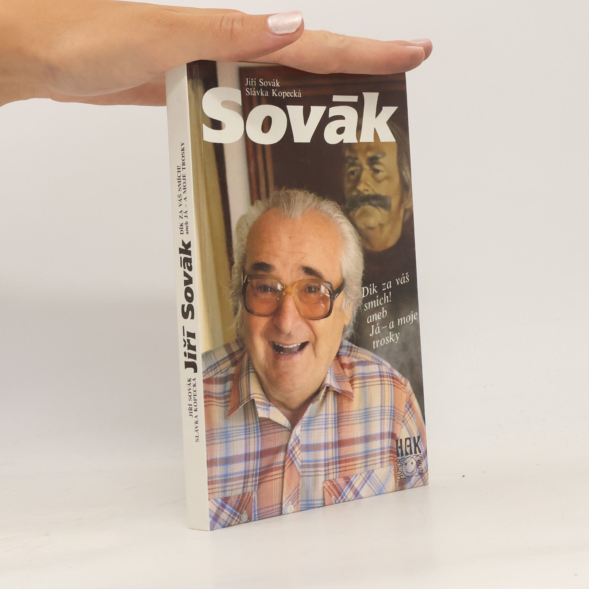 Slávka Kopecká Jiří Sovák. Dík za váš smích! aneb Já - a moje trosky