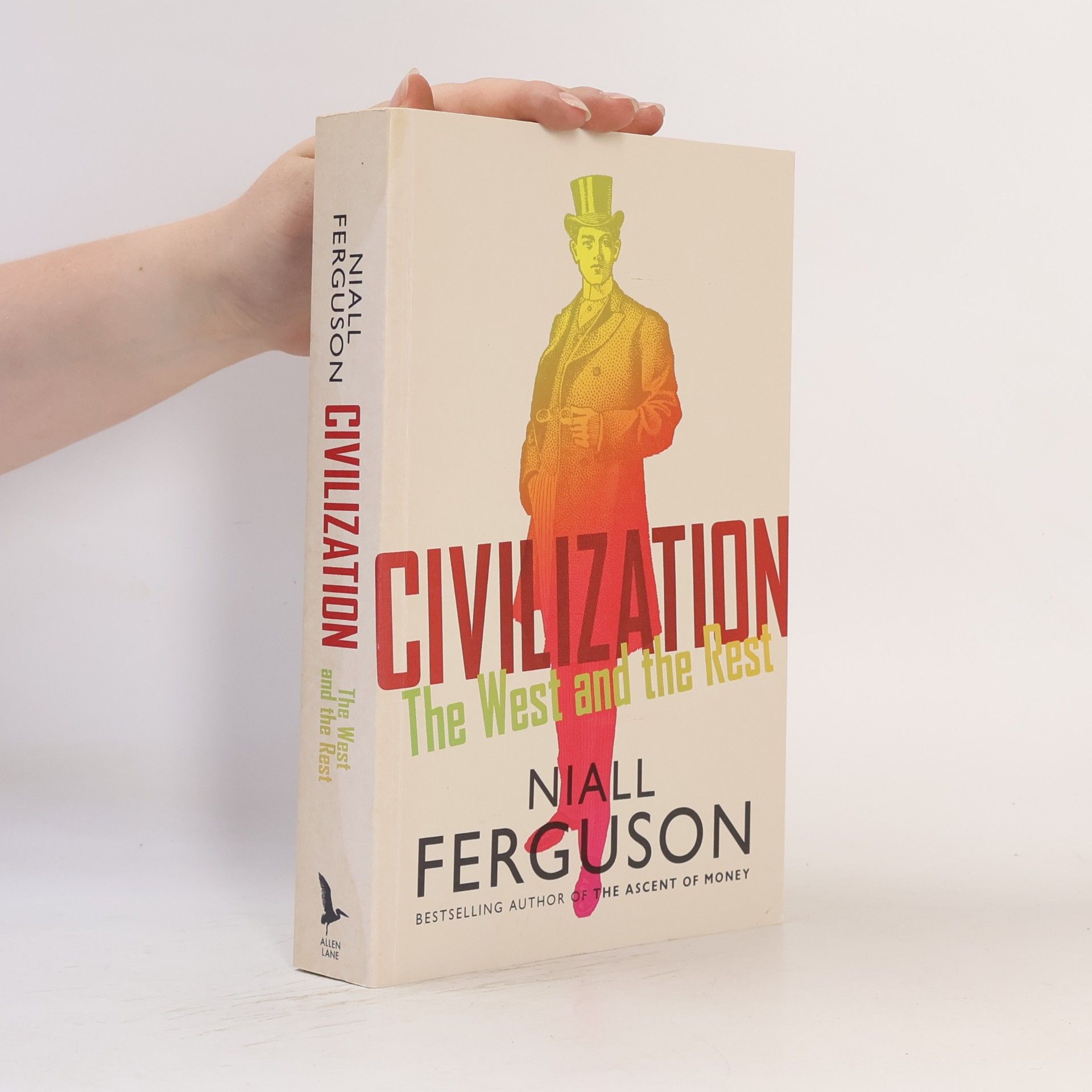 Niall Ferguson Civilization : the west and the rest