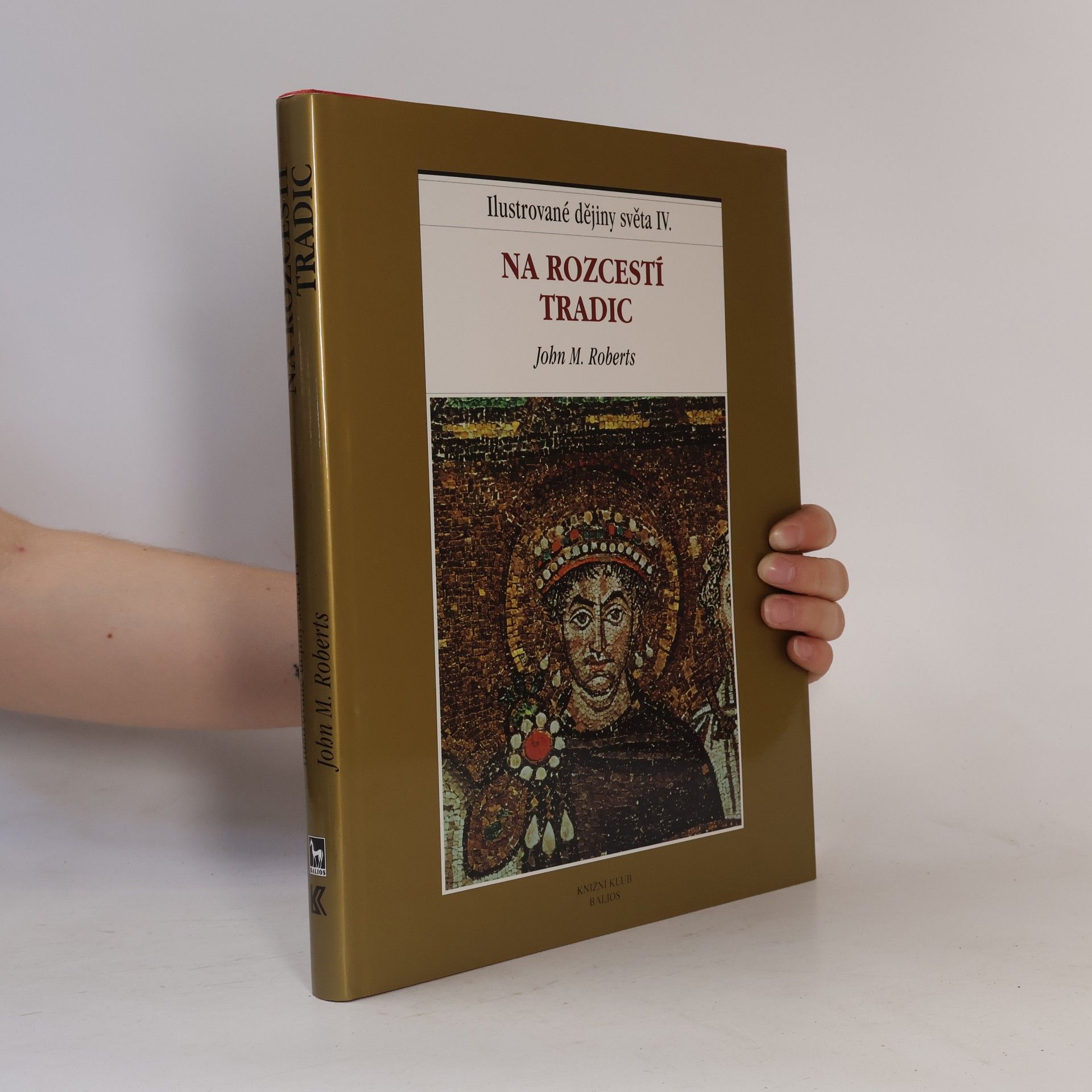 J. M. Roberts Ilustrované dějiny světa. IV., Na rozcestí tradic