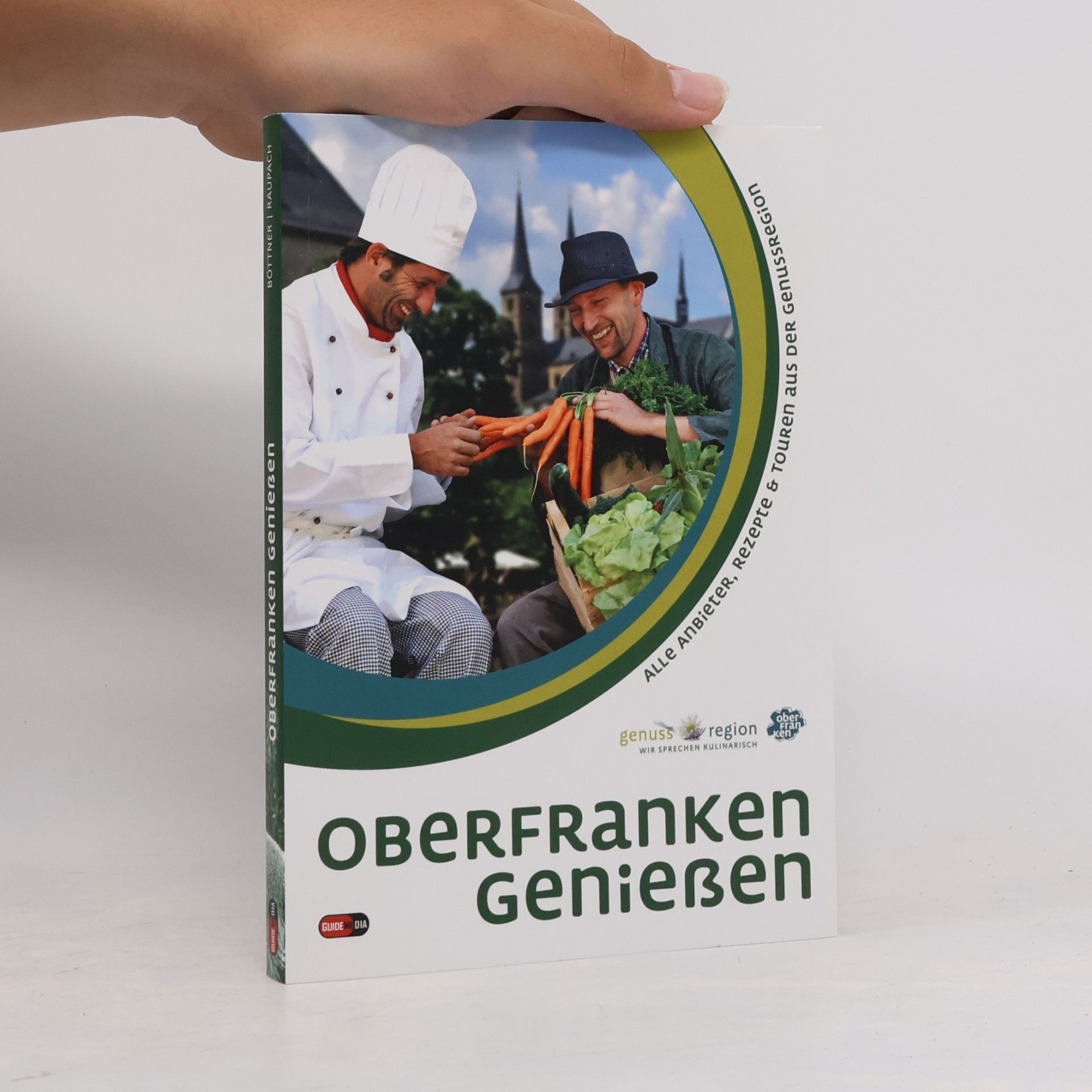 Bastian Böttner Oberfranken genießen. Alle Anbieter, Rezepte und Touren aus der Genussregion