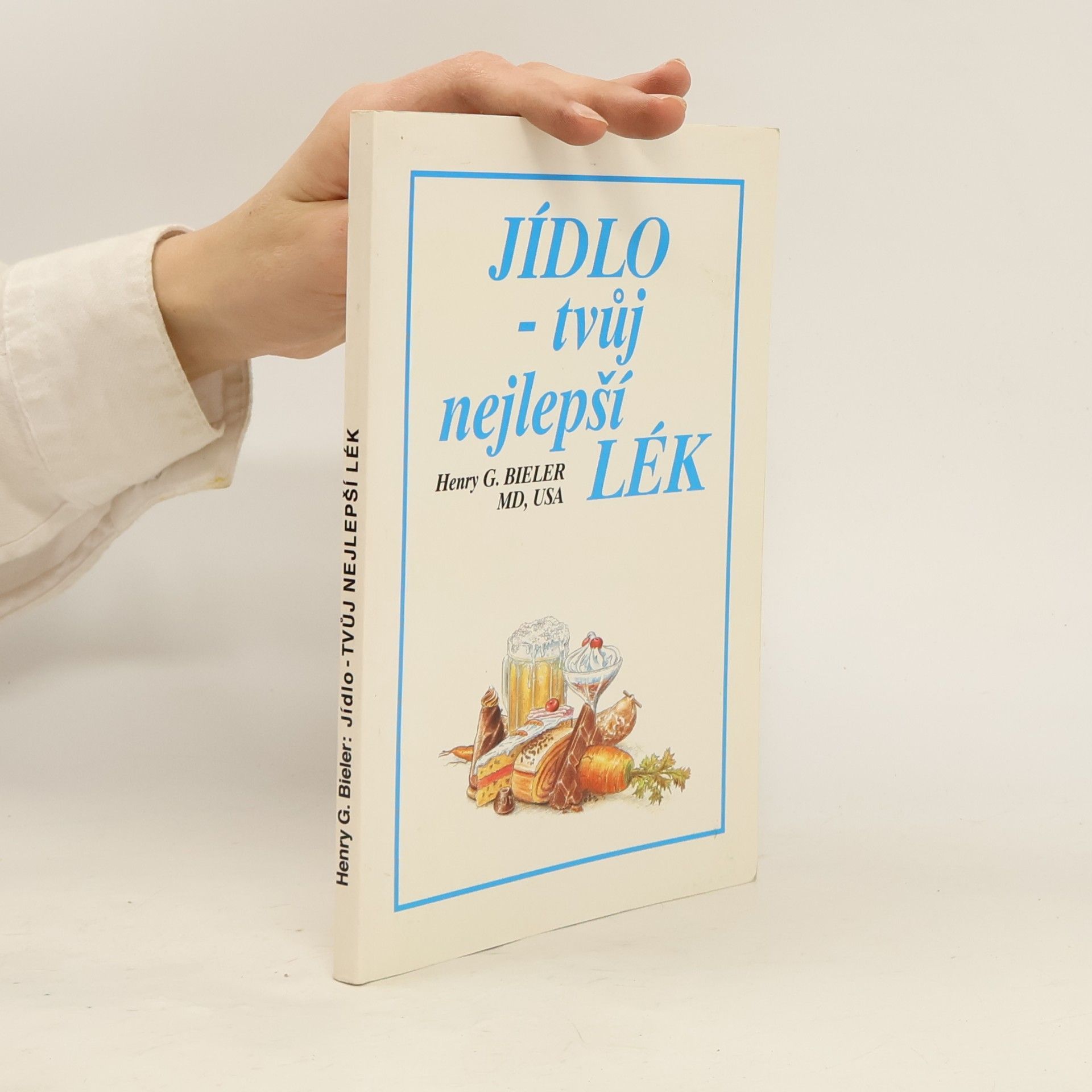 Henry G. Bieler Jídlo - tvůj nejlepší lék