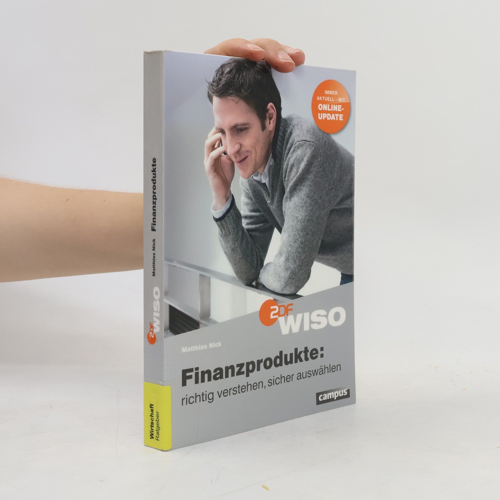 Matthias Nick Finanzprodukte: Richtig verstehen, sicher auswählen: Immer aktuell - mit Online-Update