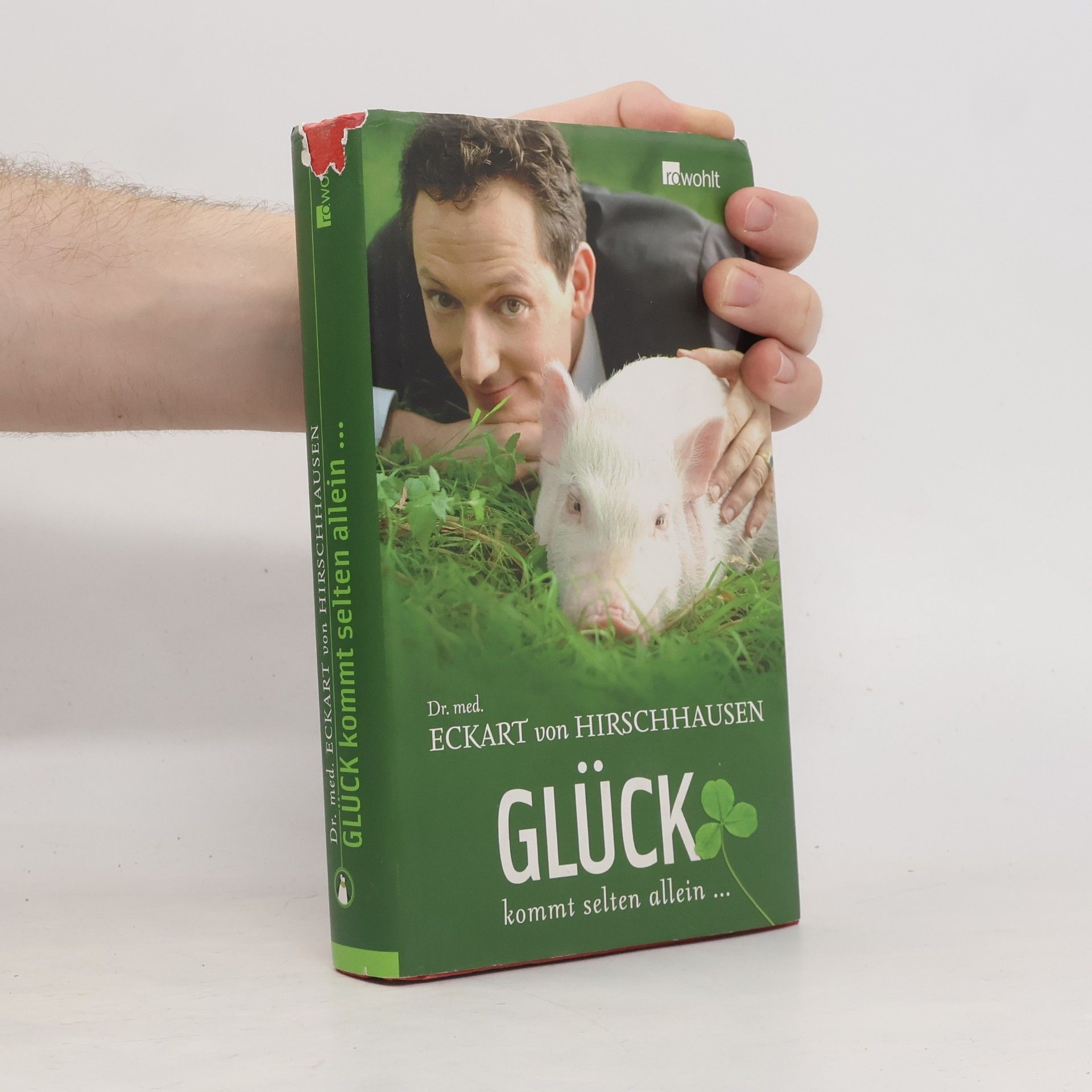 Eckart von Hirschhausen Glück kommt selten allein ...