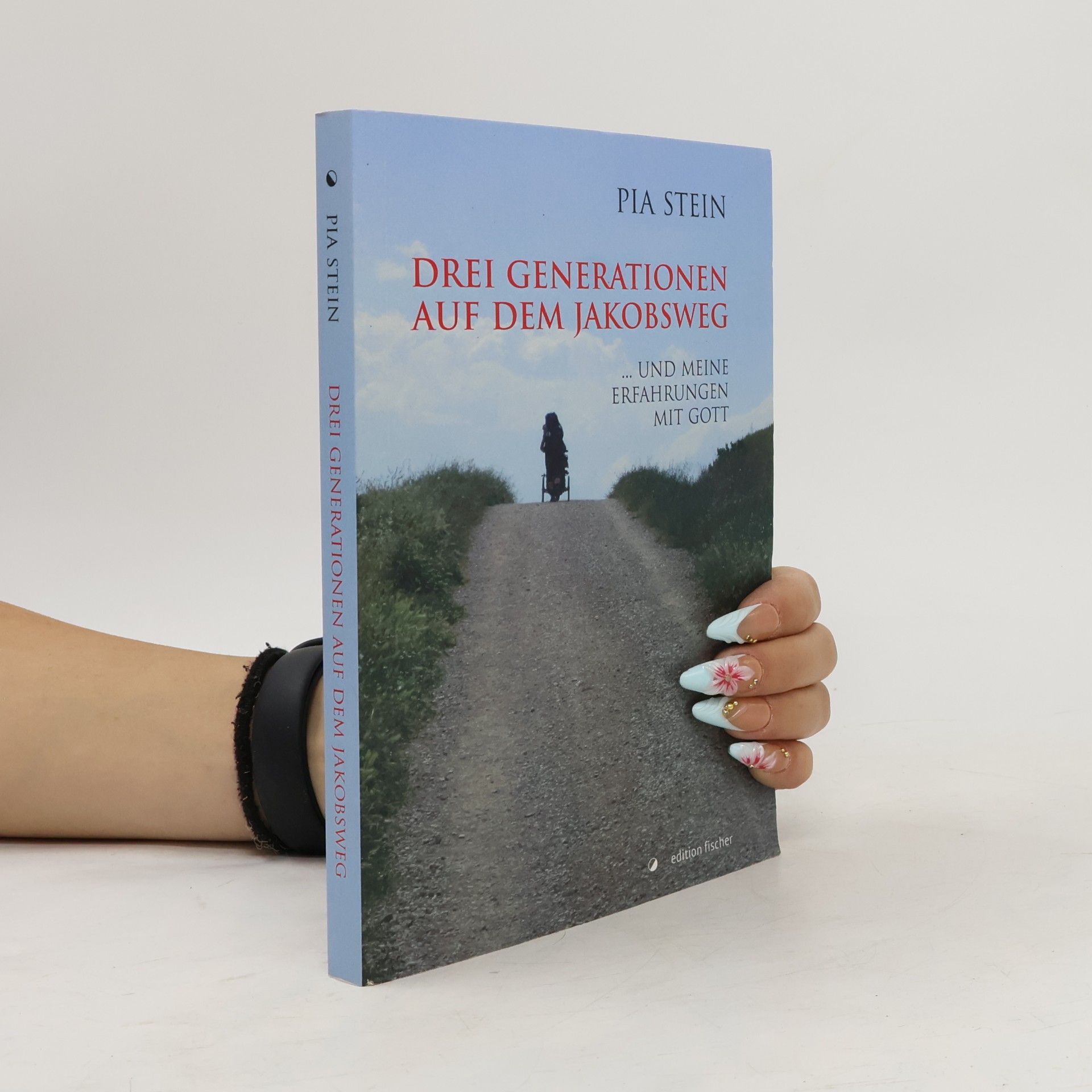 Pia Stein Drei Generationen auf dem Jakobsweg