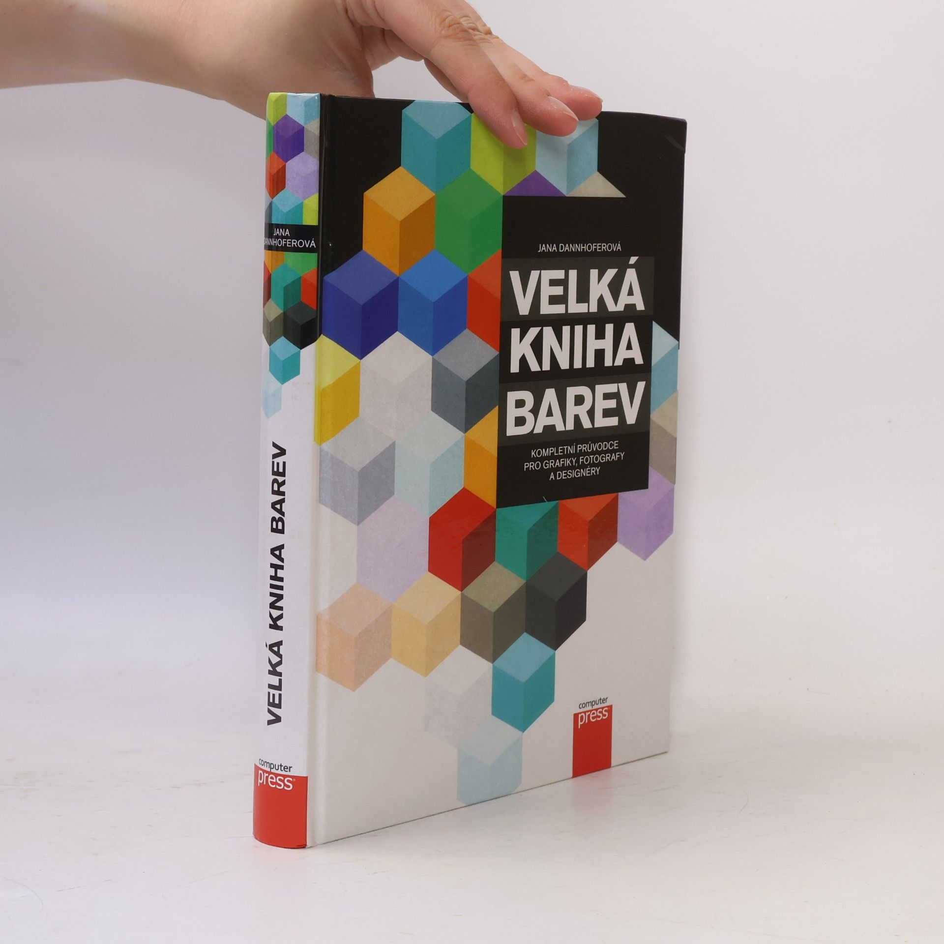 Jana Dannhoferová Velká kniha barev: Kompletní průvodce pro grafiky, fotografy a designéry