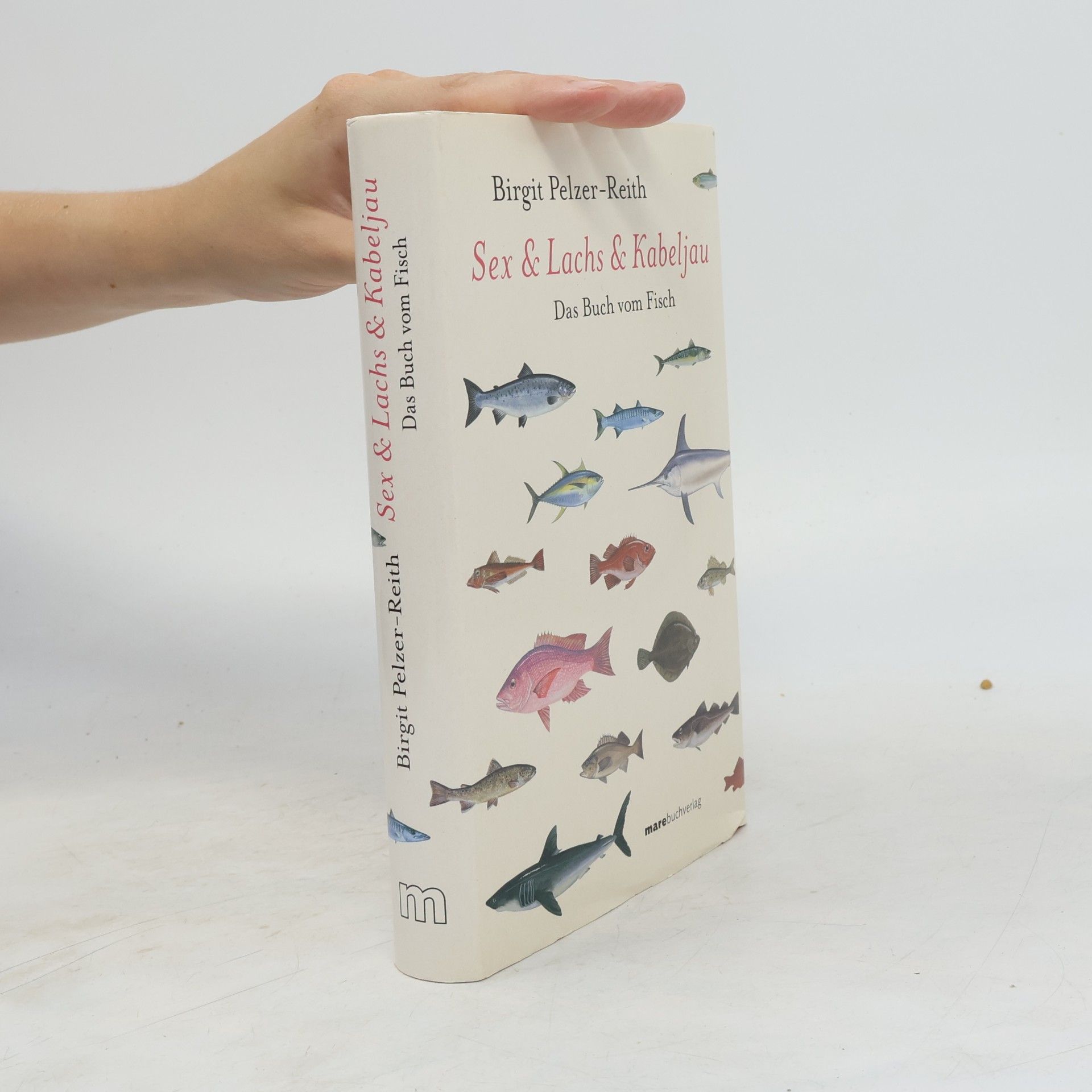 Birgit Pelzer Reith Sex & Lachs & Kabeljau
