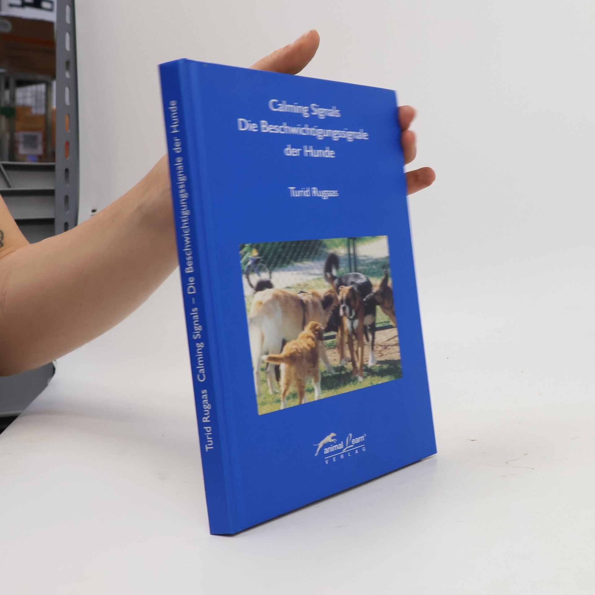 Turid Rugaas Calming signals. Die Beschwichtigungssignale der Hunde