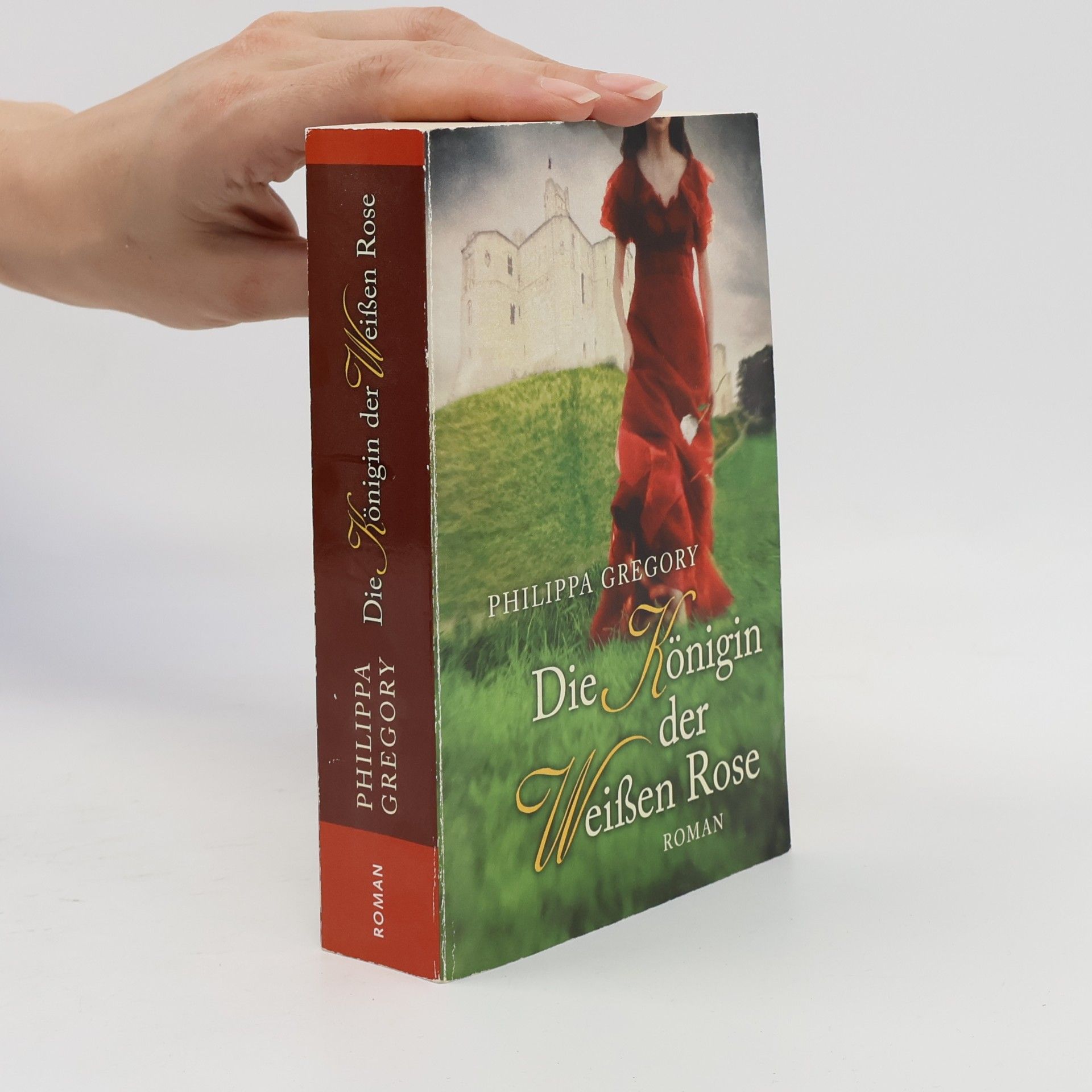 Philippa Gregory Die Königin der Weißen Rose