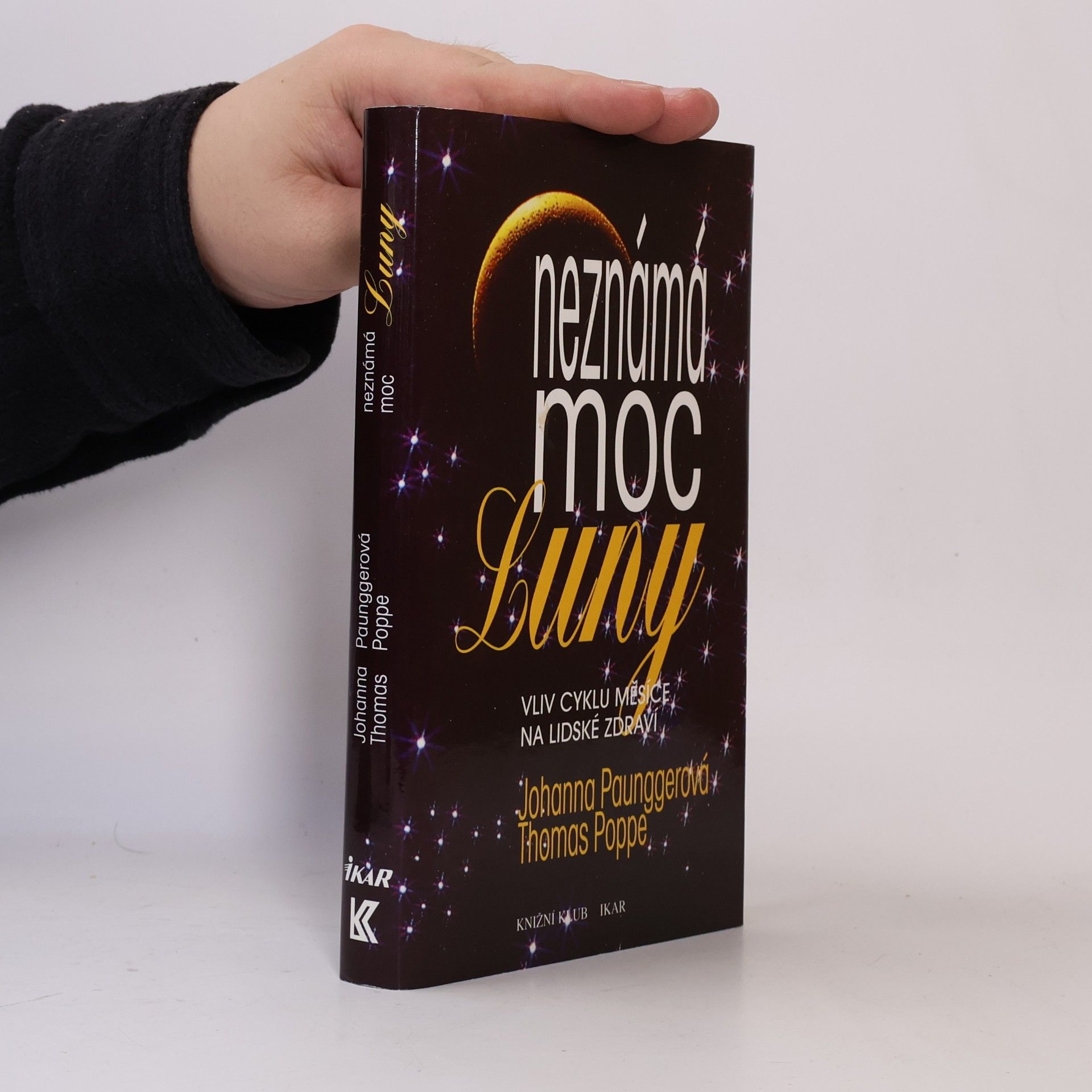 Johanna Paungger Poppe Neznámá moc Luny: Vliv cyklů Měsíce na lidské zdraví