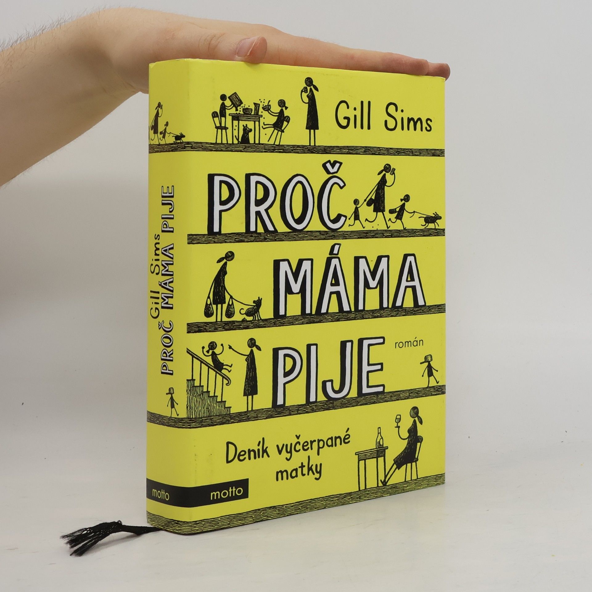 Gill Sims Proč máma pije. Deník vyčerpané matky