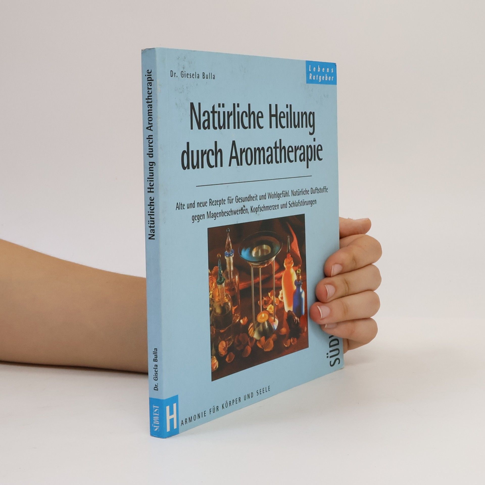 Gisela Bulla Natürliche Heilung durch Aromatherapie