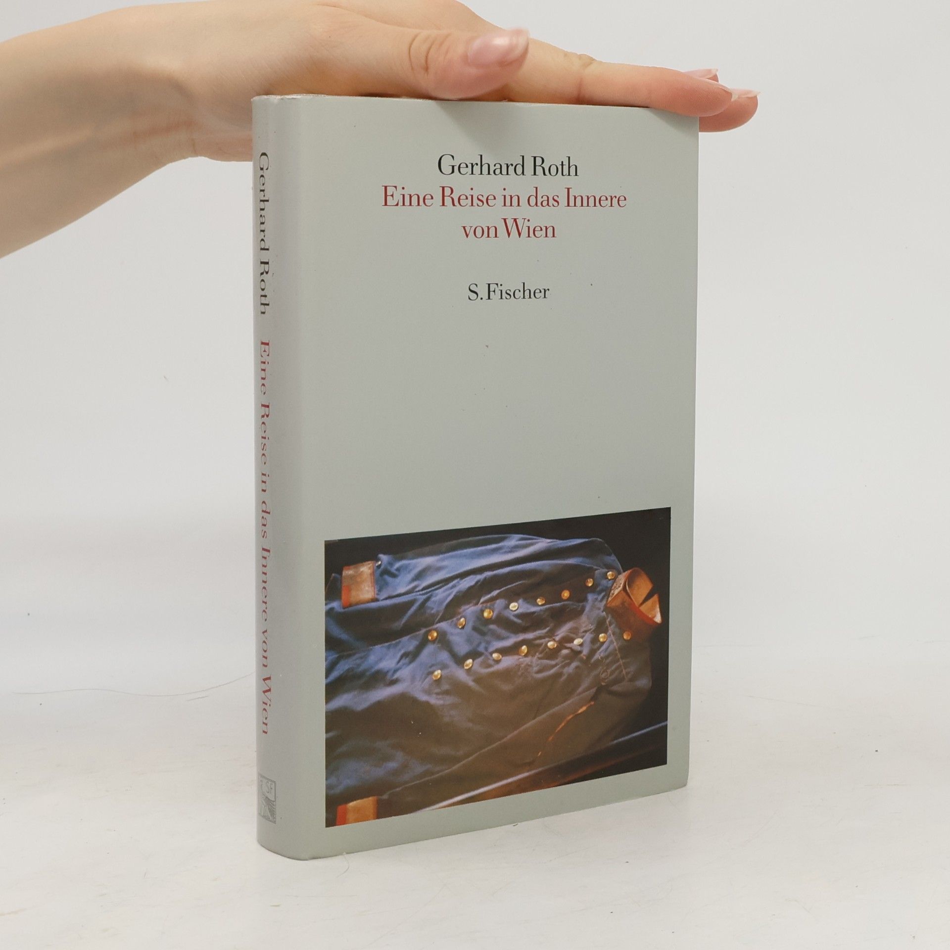Gerhard Roth Eine Reise in das Innere von Wien