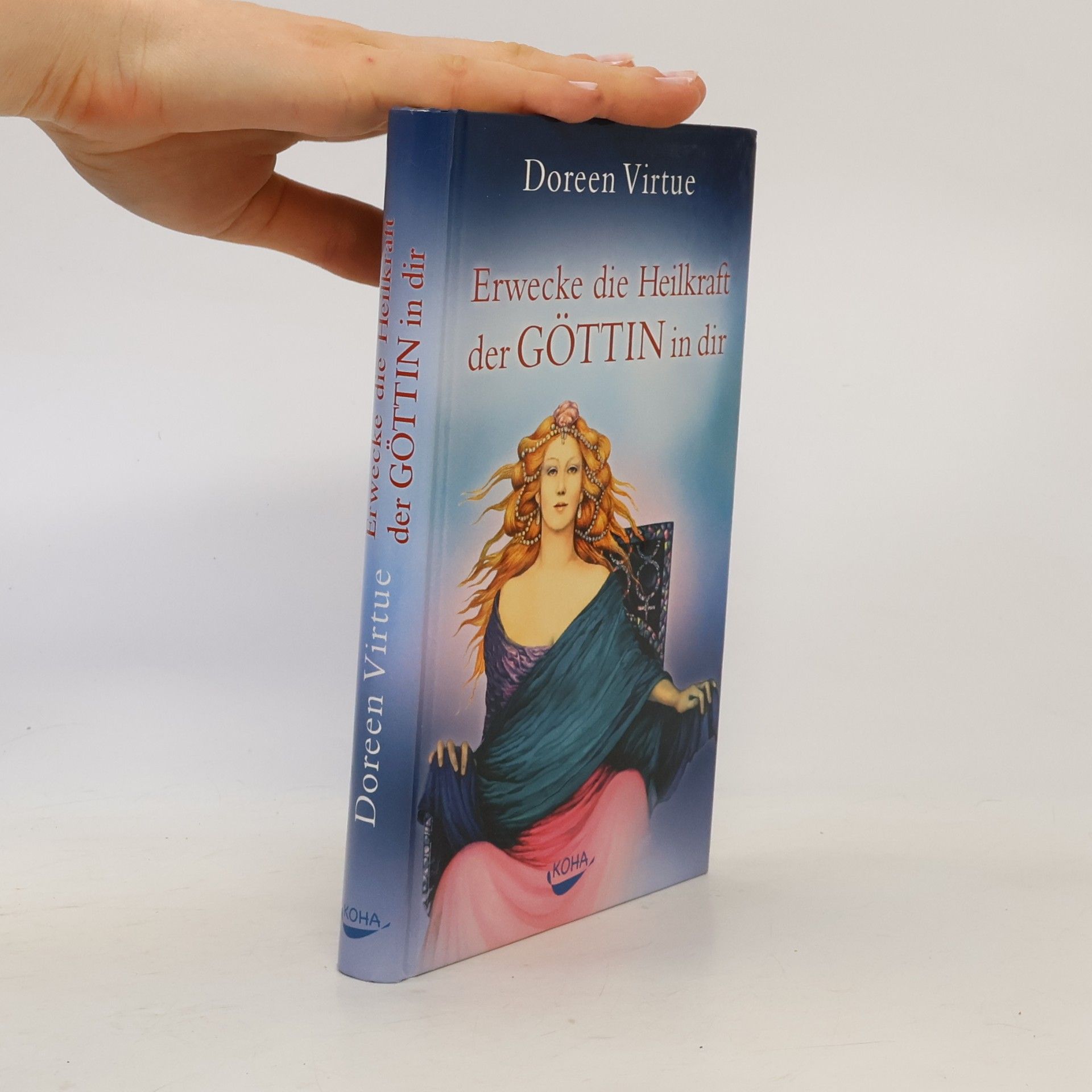 Doreen Virtue Erwecke die Heilkraft der Göttin in dir