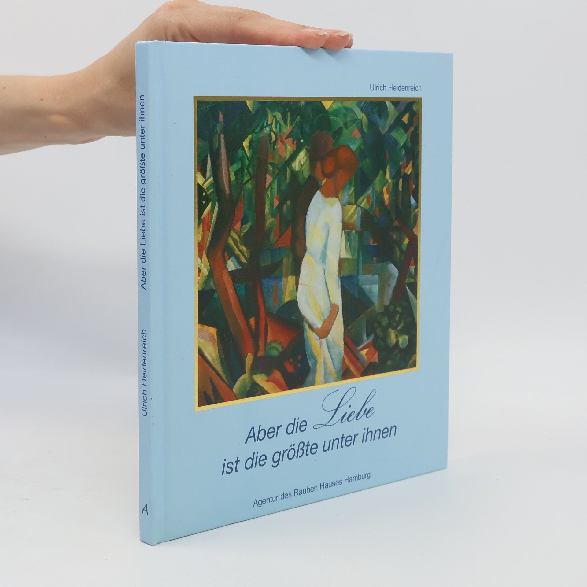 Aber die Liebe ist die Größte unter ihnen