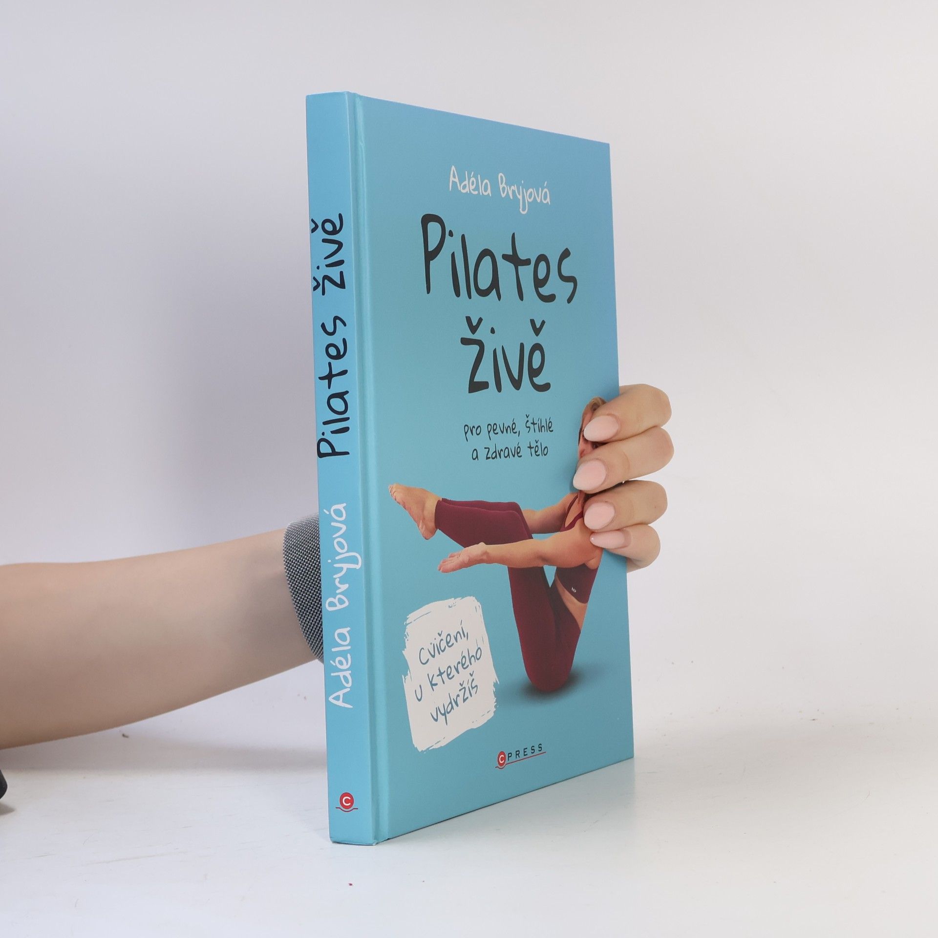 Adéla Bryjová Pilates živě : pro pevné, štíhlé a zdravé tělo