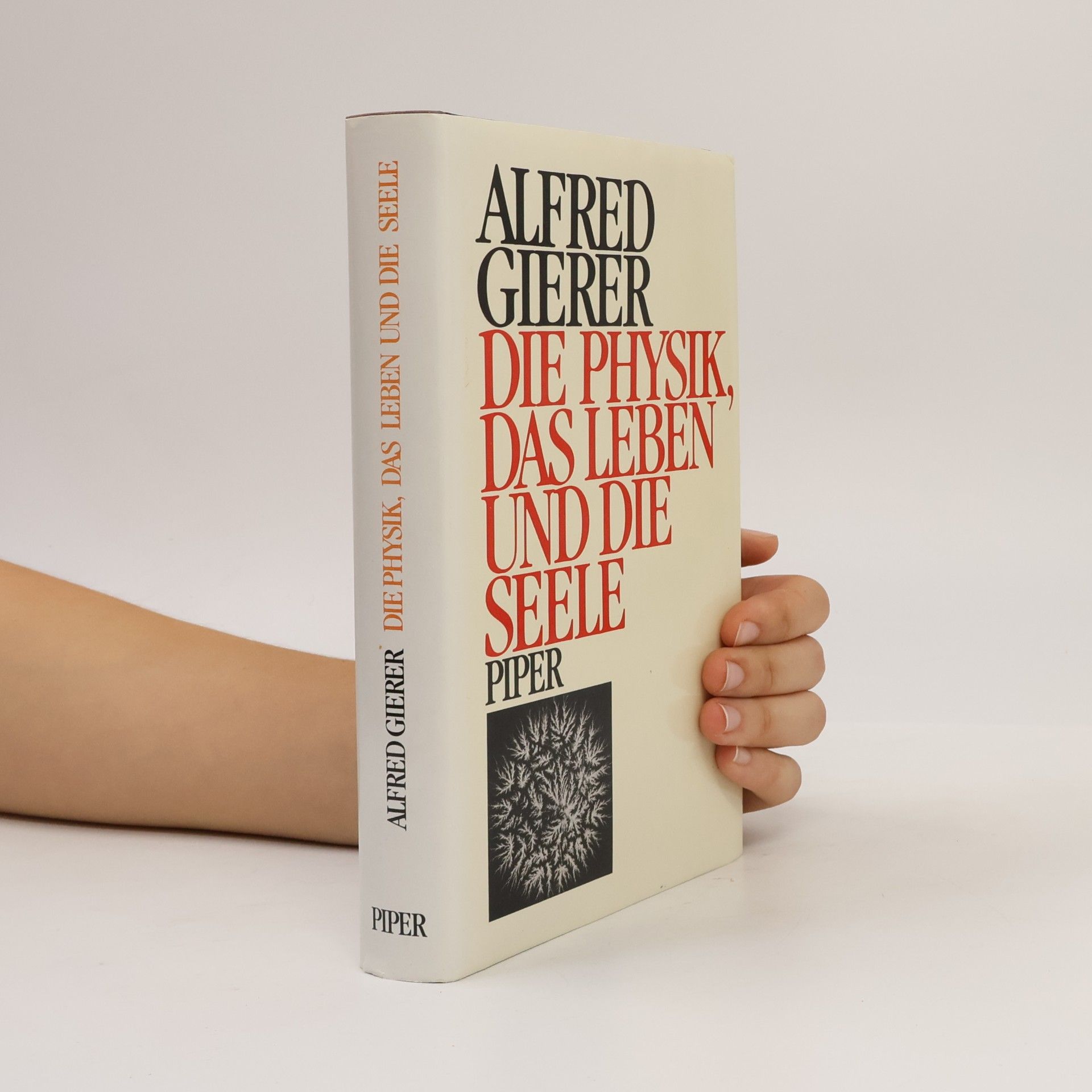 Alfred Gierer Die Physik, das Leben und die Seele