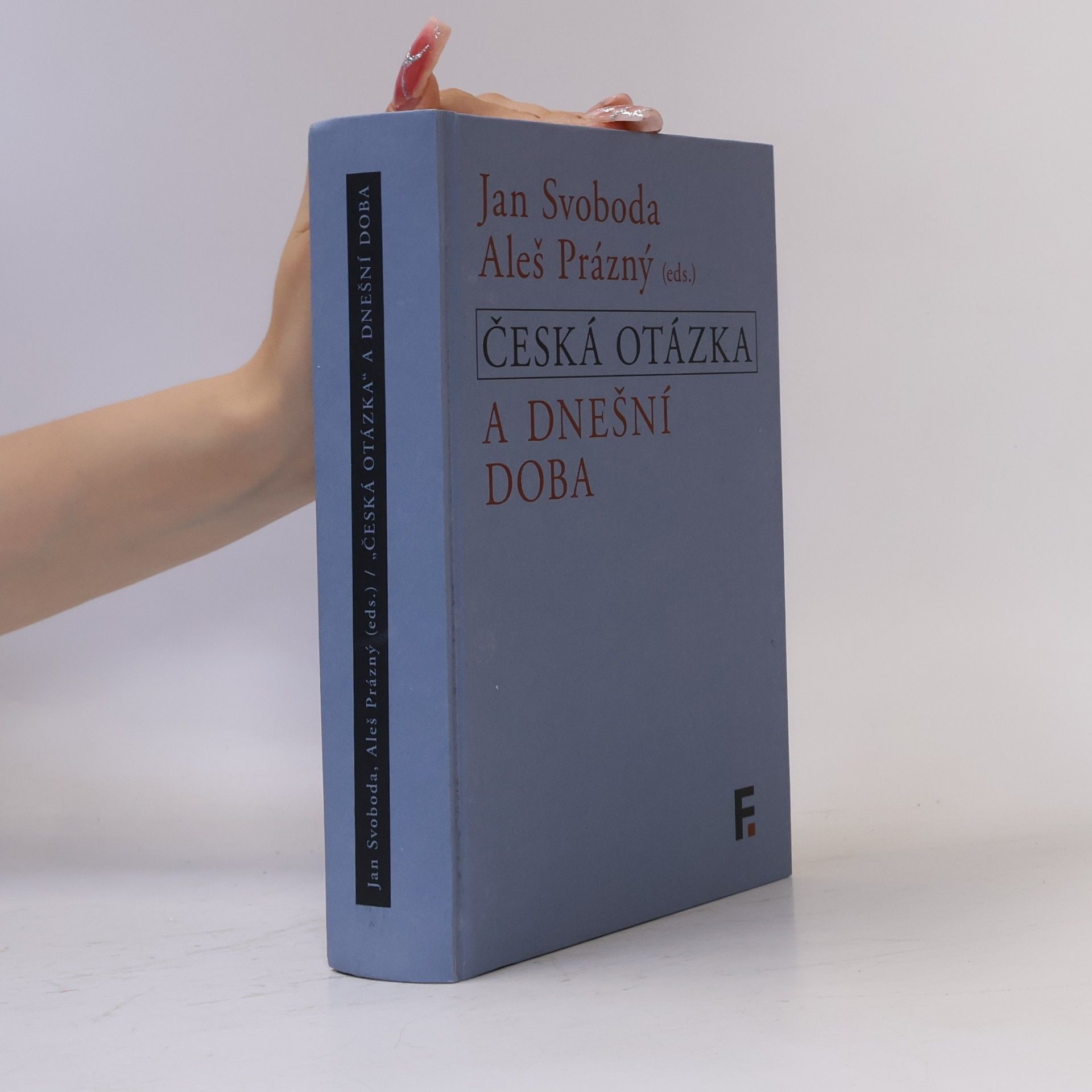 Aleš Prázný Česká otázka a dnešní doba
