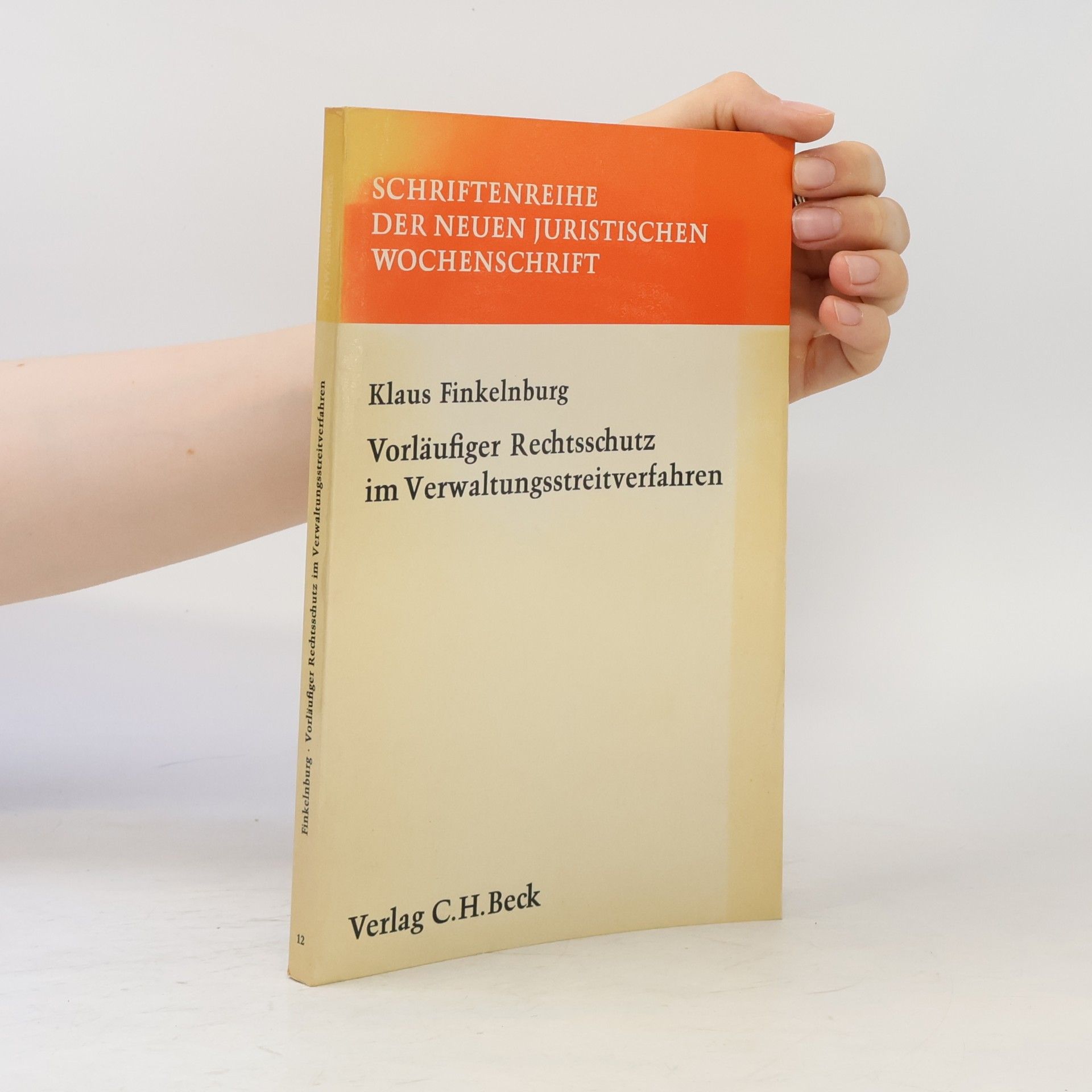 Klaus Finkelnburg Schriftenreihe der Neuen Juristischen Wochenschrift - 12: Vorläufiger Rechtsschutz im Verwaltungsstreitverfahren