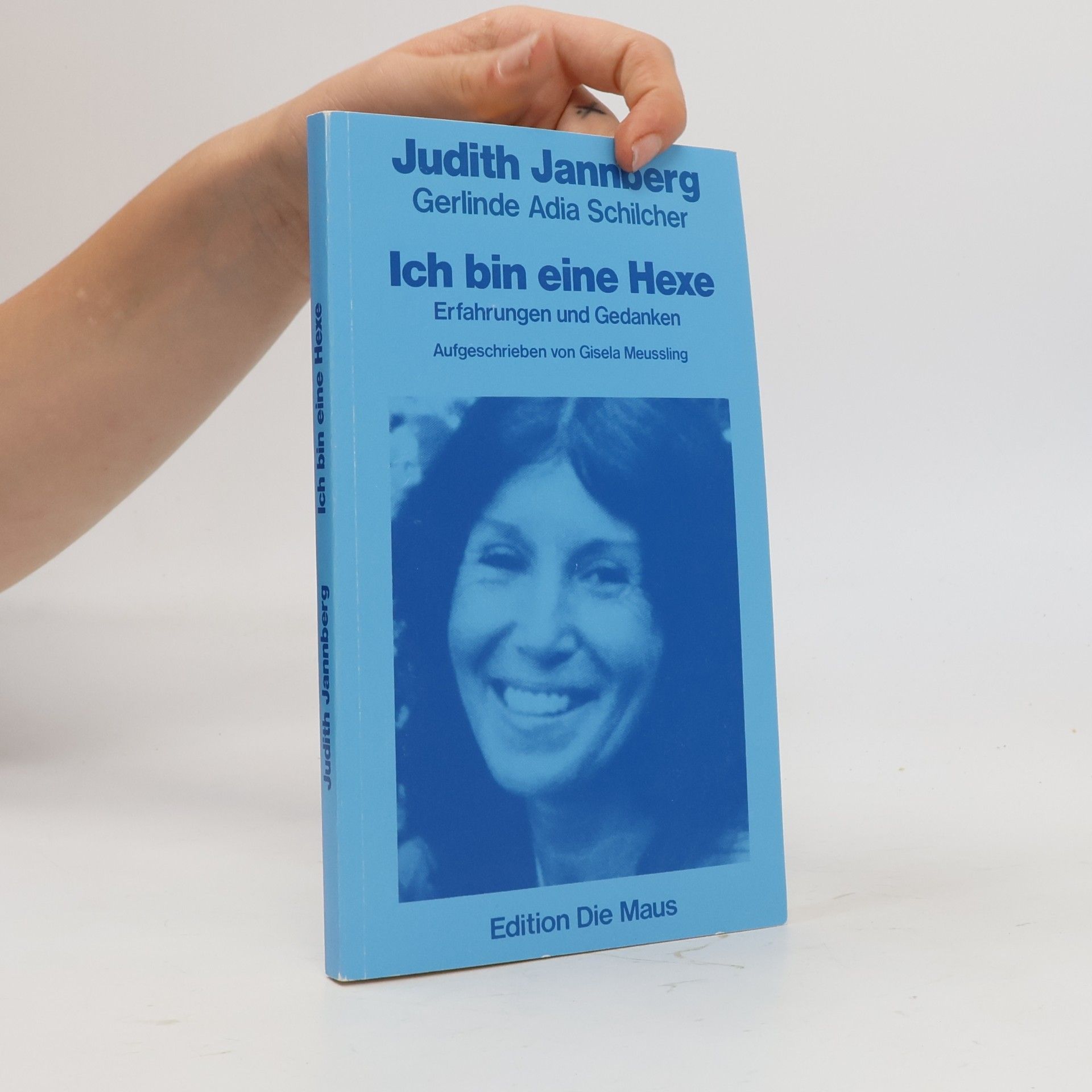 Gisela Meussling Ich bin eine Hexe: Erfahrungen und Gedanken