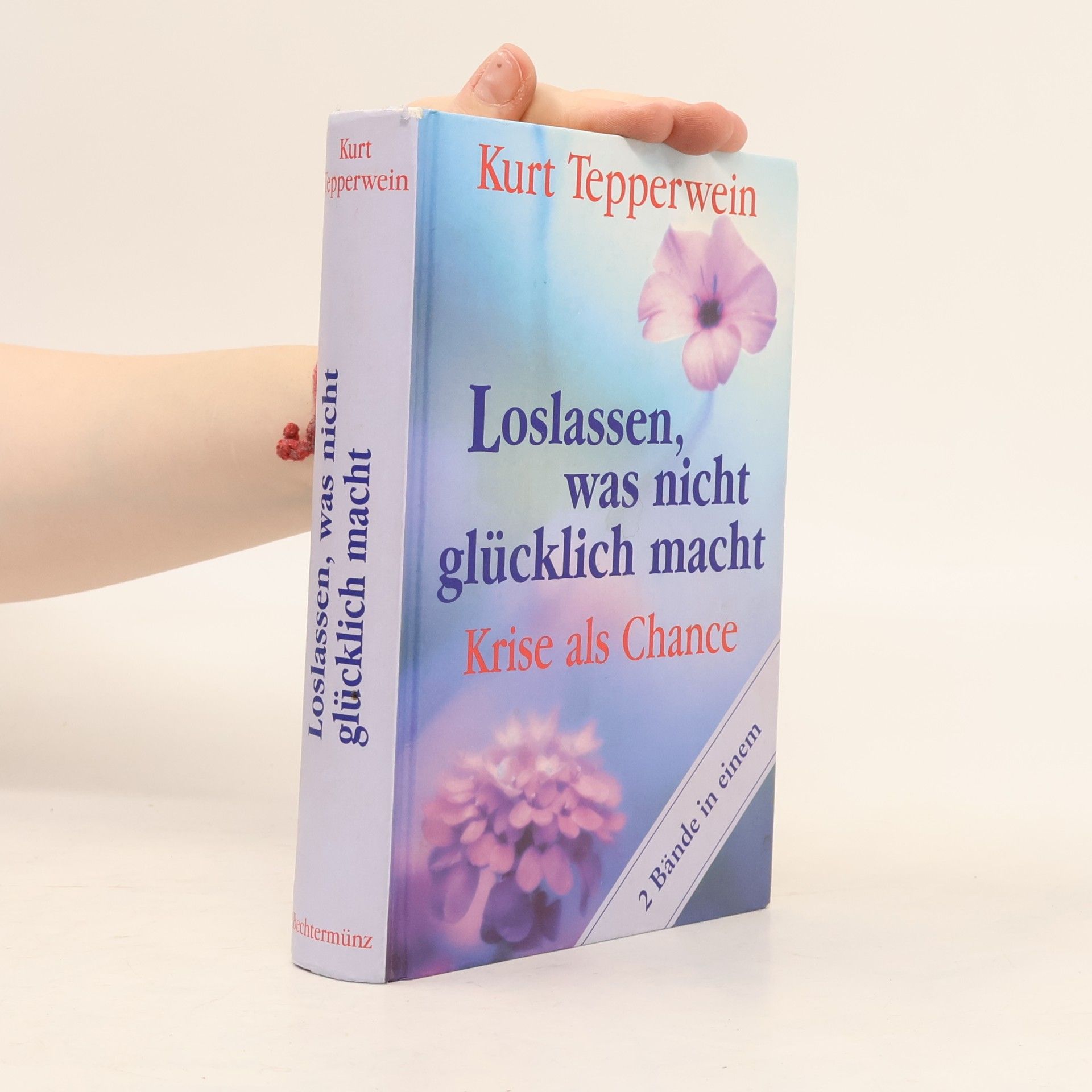 Kurt Tepperwein Loslassen, was nicht glücklich macht