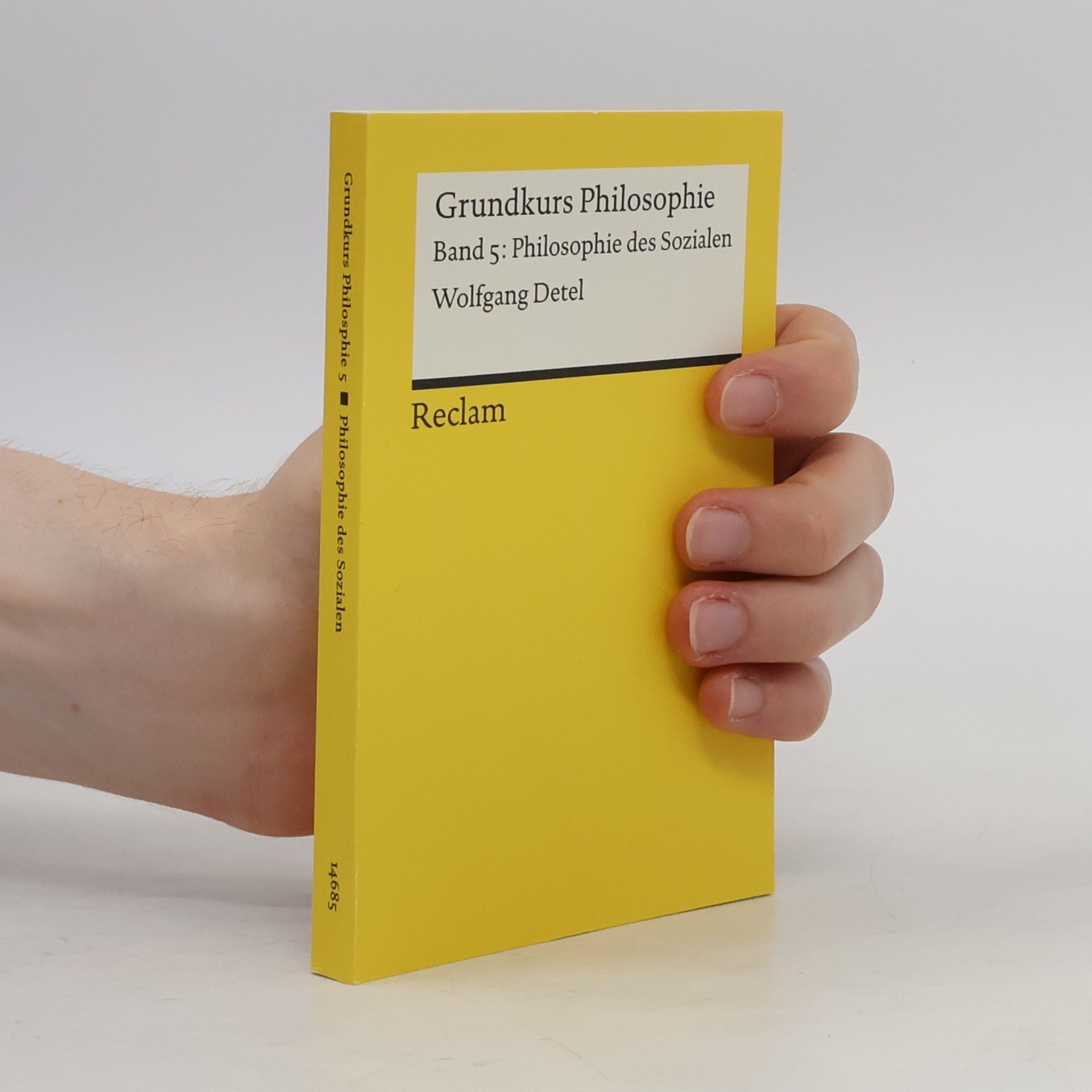 Wolfgang Detel Grundkurs Philosophie - 5: Philosophie des Sozialen