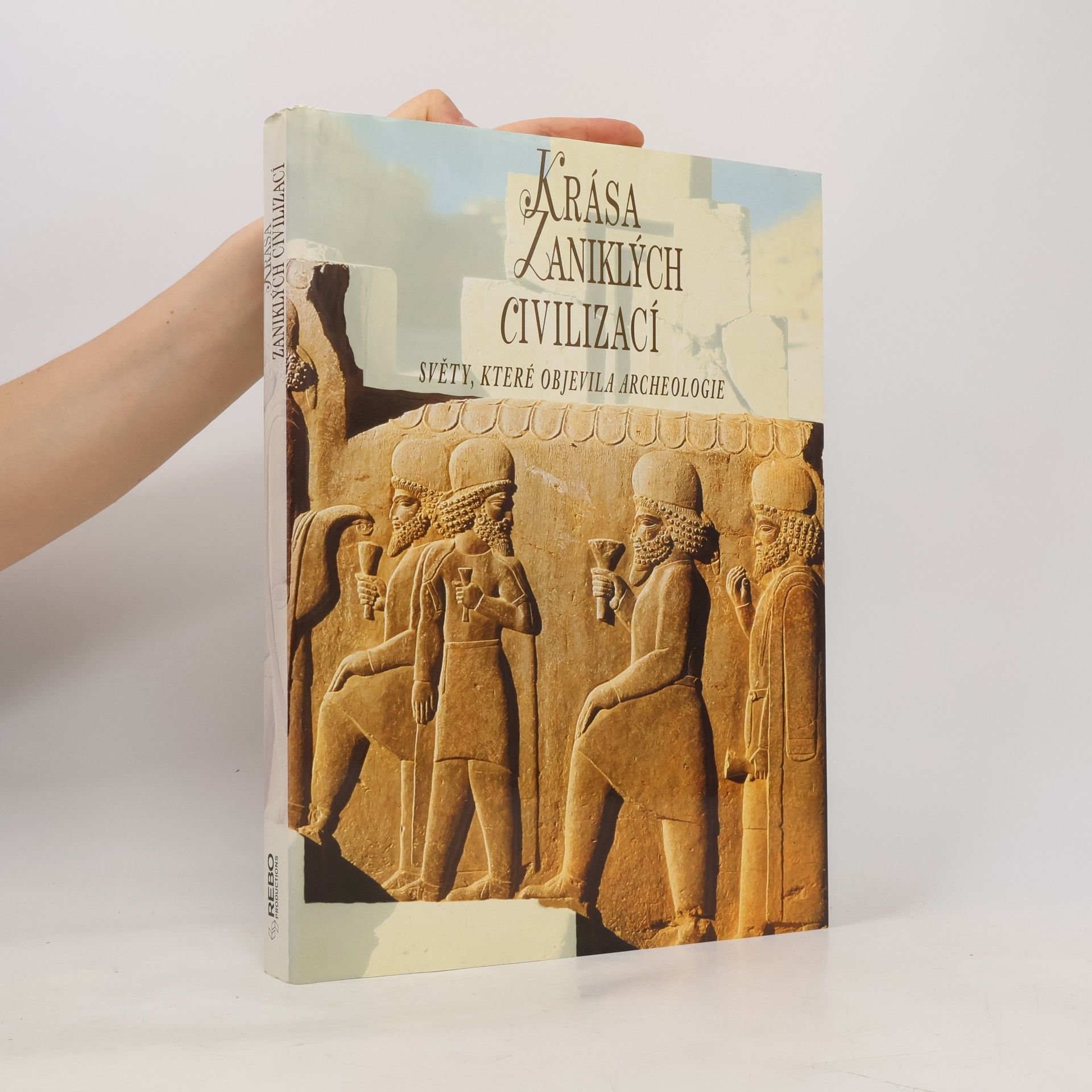 Marilia Albanese Krása zaniklých civilizací : světy, které objevila archeologie