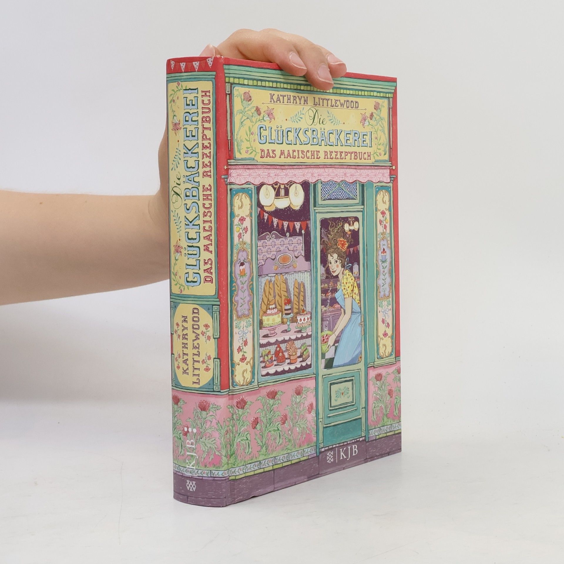 Kathryn Littlewood Die Glücksbäckerei: Das magische Rezeptbuch