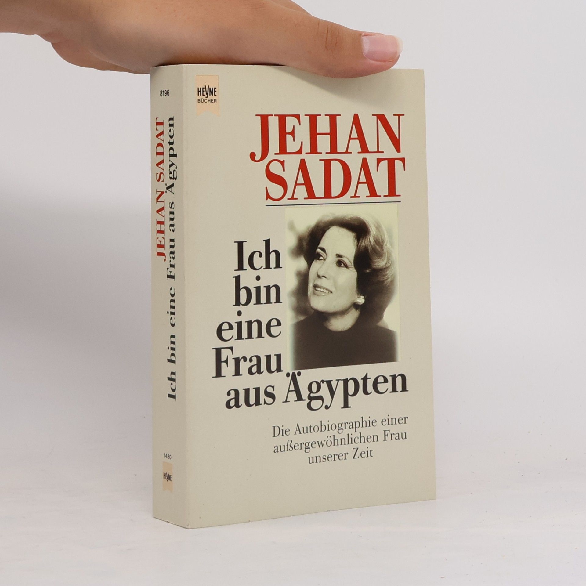 Jehan Sadat Ich bin eine Frau aus Ägypten : die Autobiographie einer aussergewöhnlichen Frau unserer Zeit