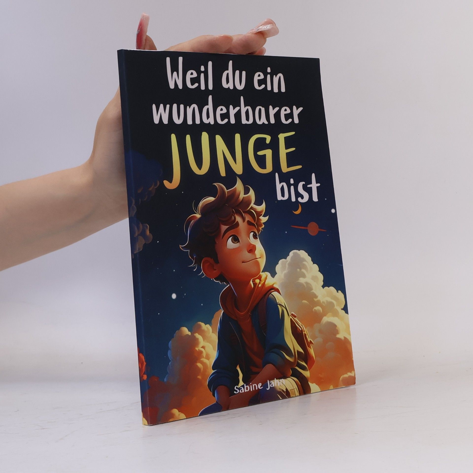 Sabine Jahn Weil du ein wunderbarer Junge bist