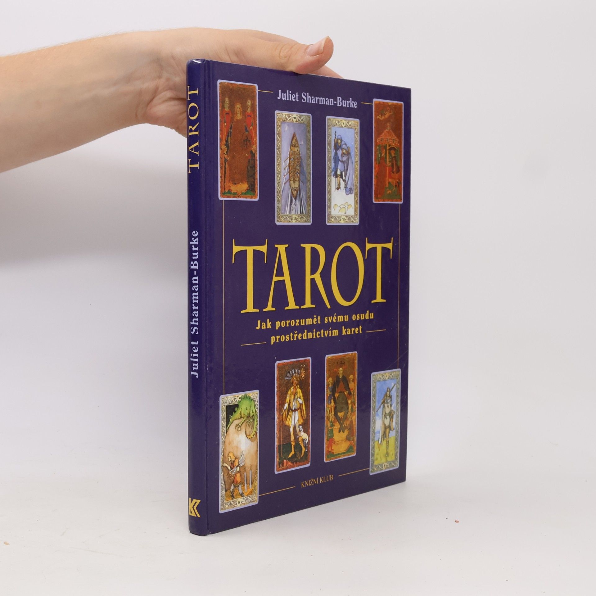 Juliet Sharman-Burke Tarot: Jak porozumět svému osudu prostřednictvím karet