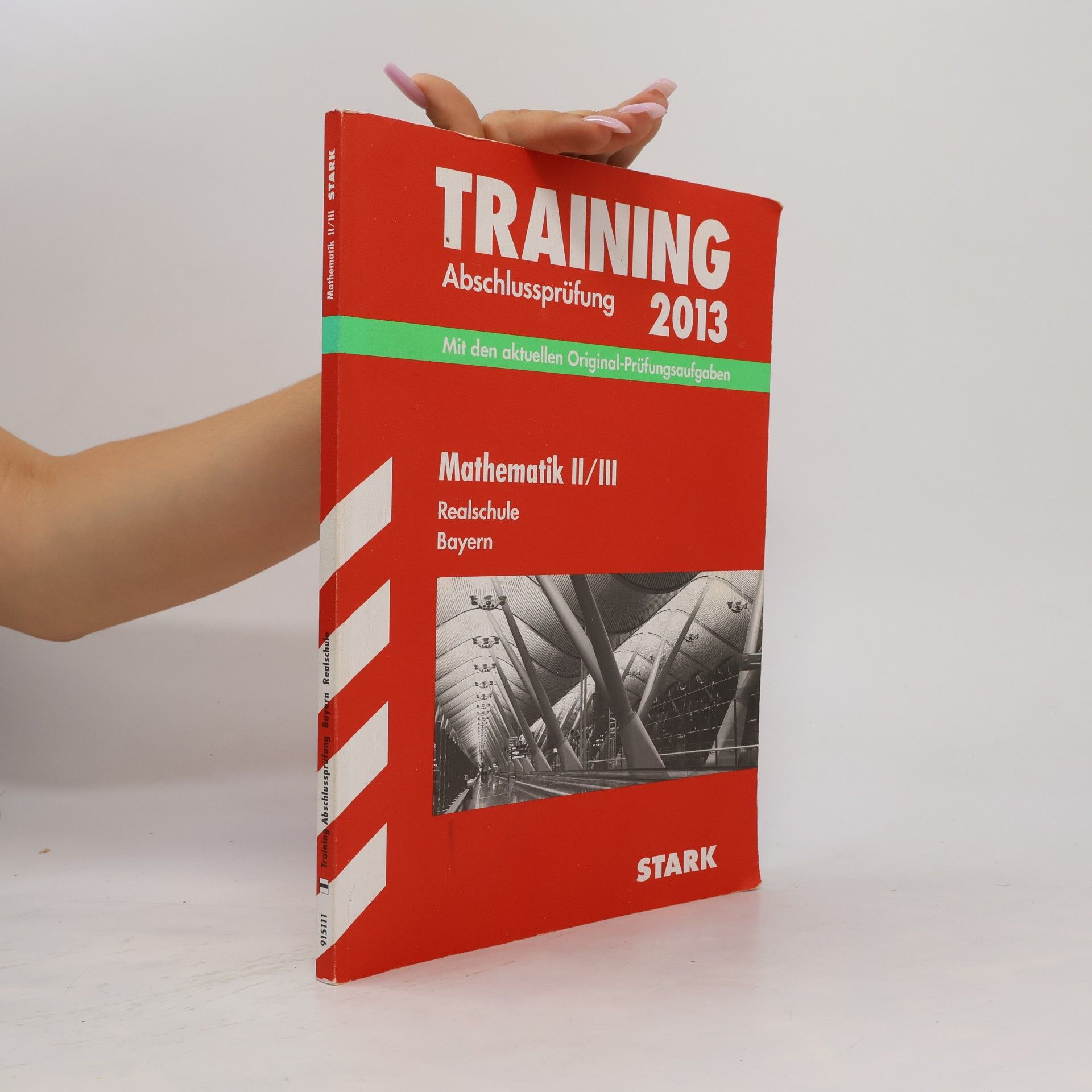 Training Abschlussprüfung Realschule Bayern / Mathematik II / III 2013