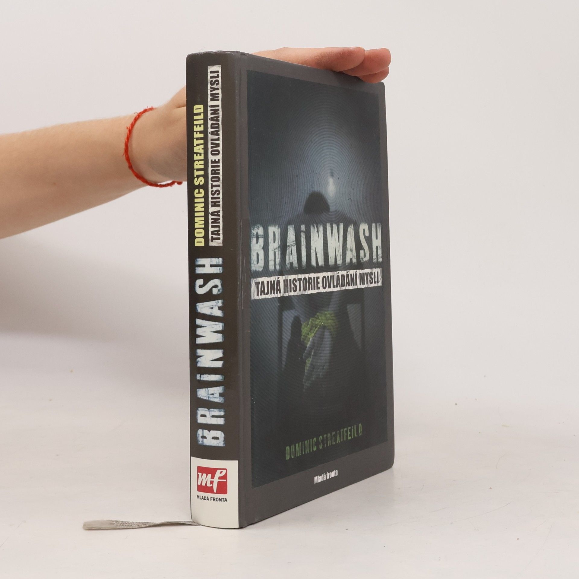 Dominic Streatfeild Brainwash. Tajná historie ovládání mysli