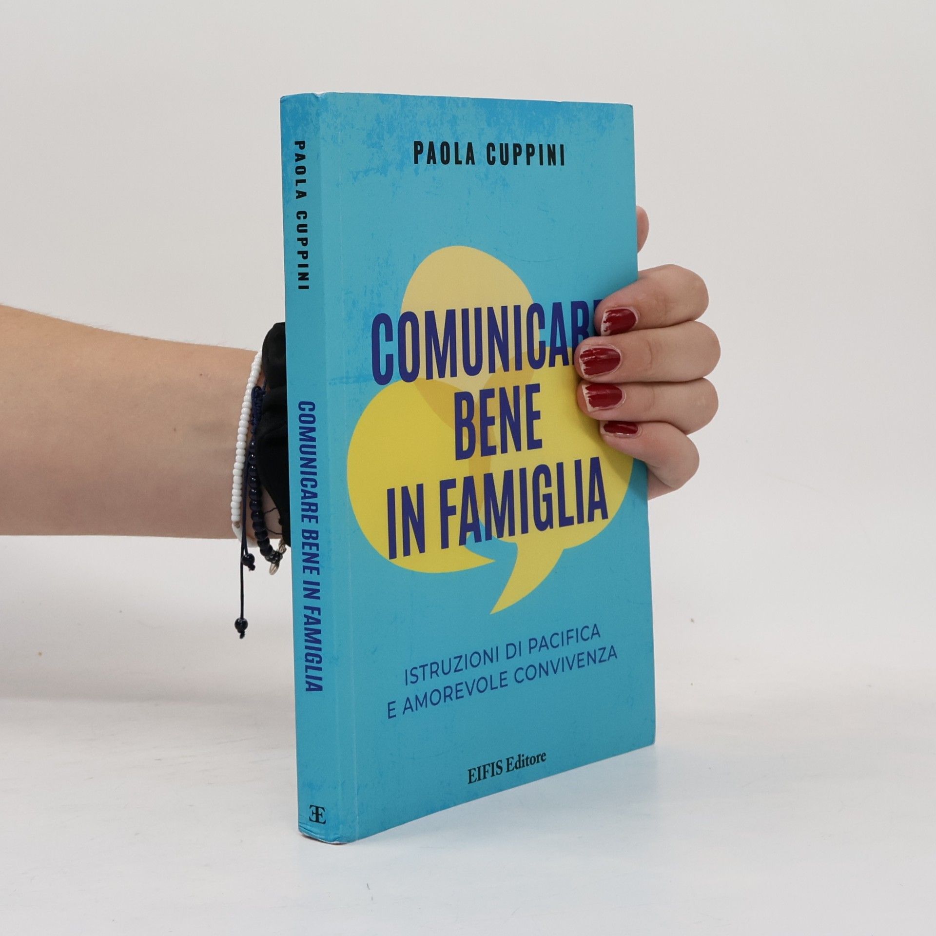 Life: Comunicare bene in famiglia. Istruzioni di pacifica e amorevole convivenza