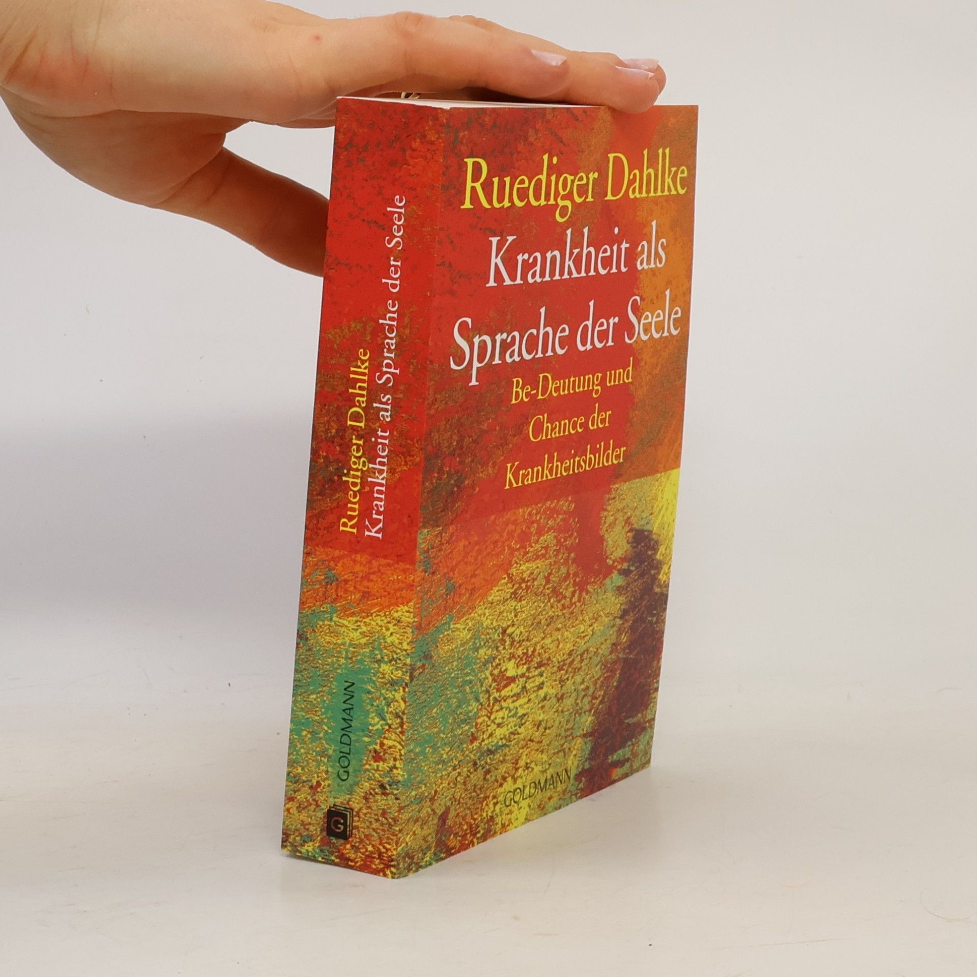 Ruediger Dahlke Krankheit als Sprache der Seele