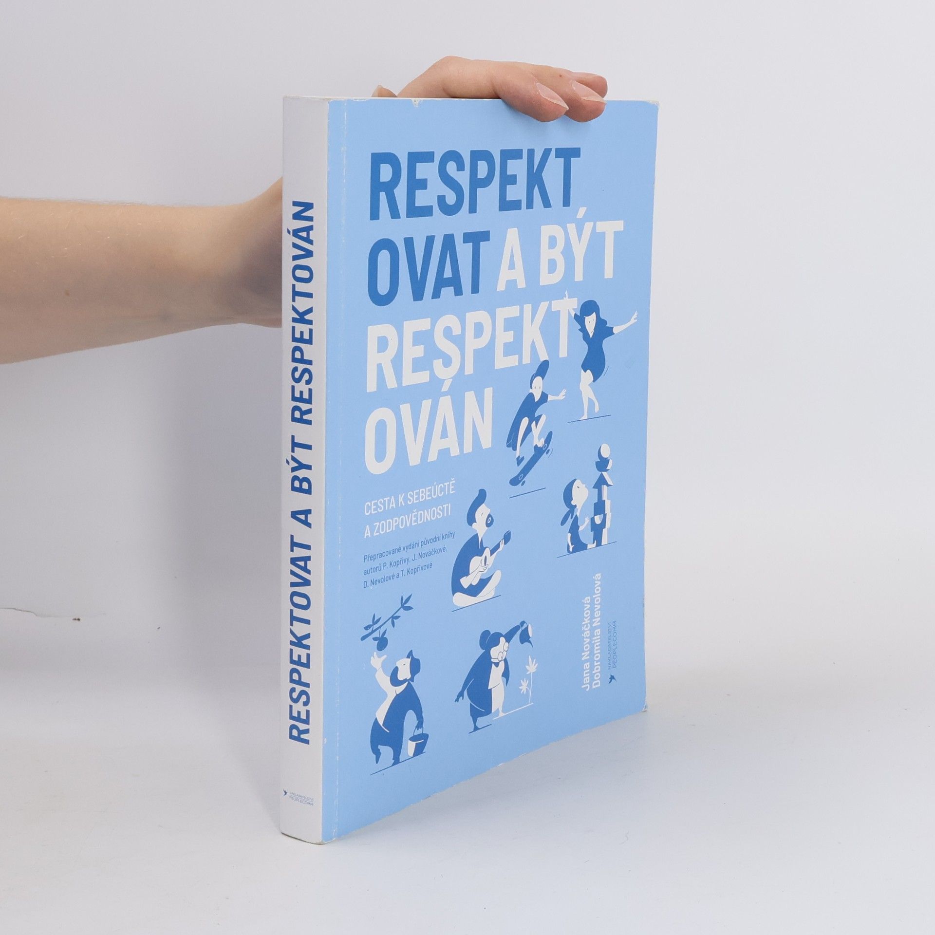Jana Nováčková Respektovat a být respektován. Cesta k sebeúctě a zodpovědnosti