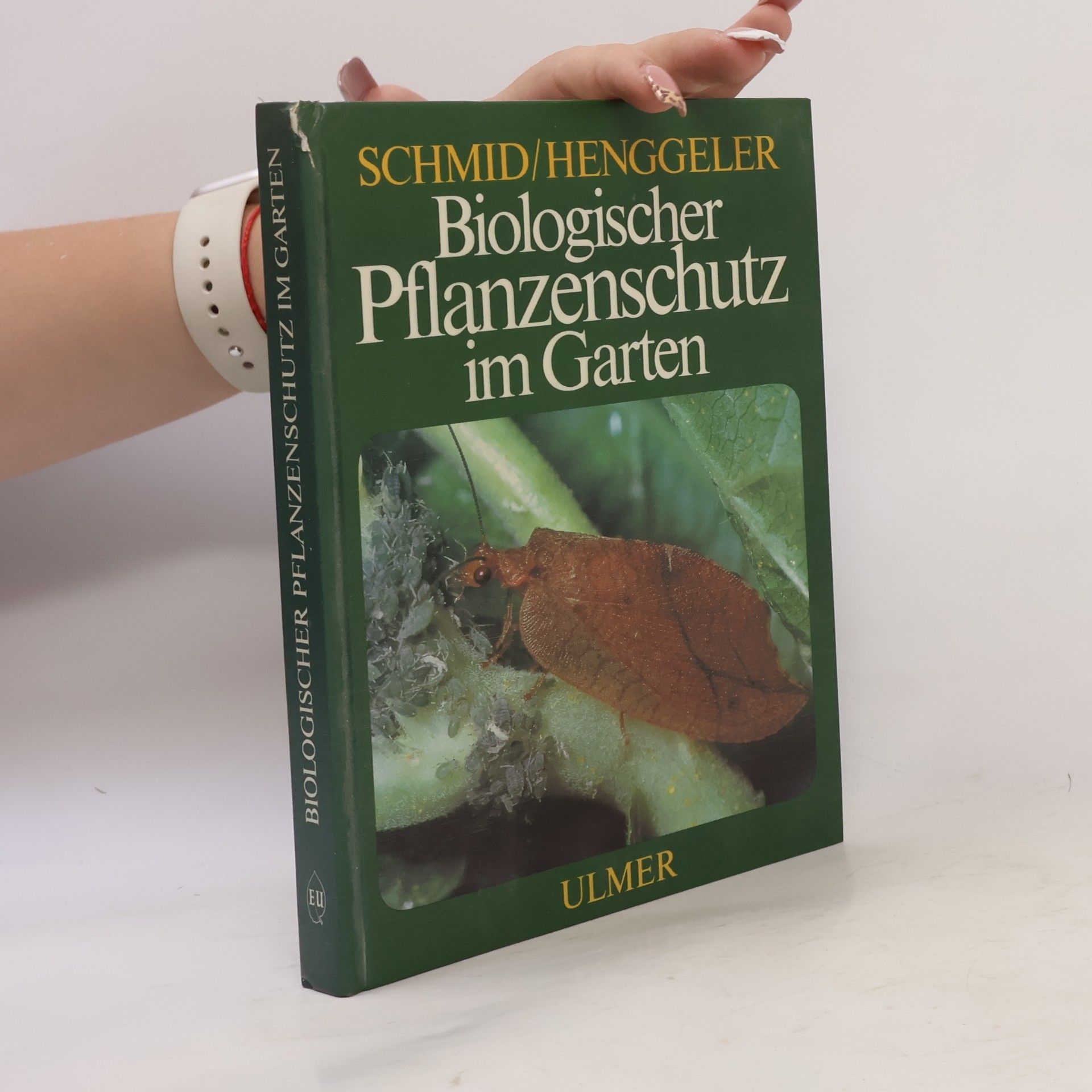 Otto Schmid Biologischer Pflanzenschutz im Garten
