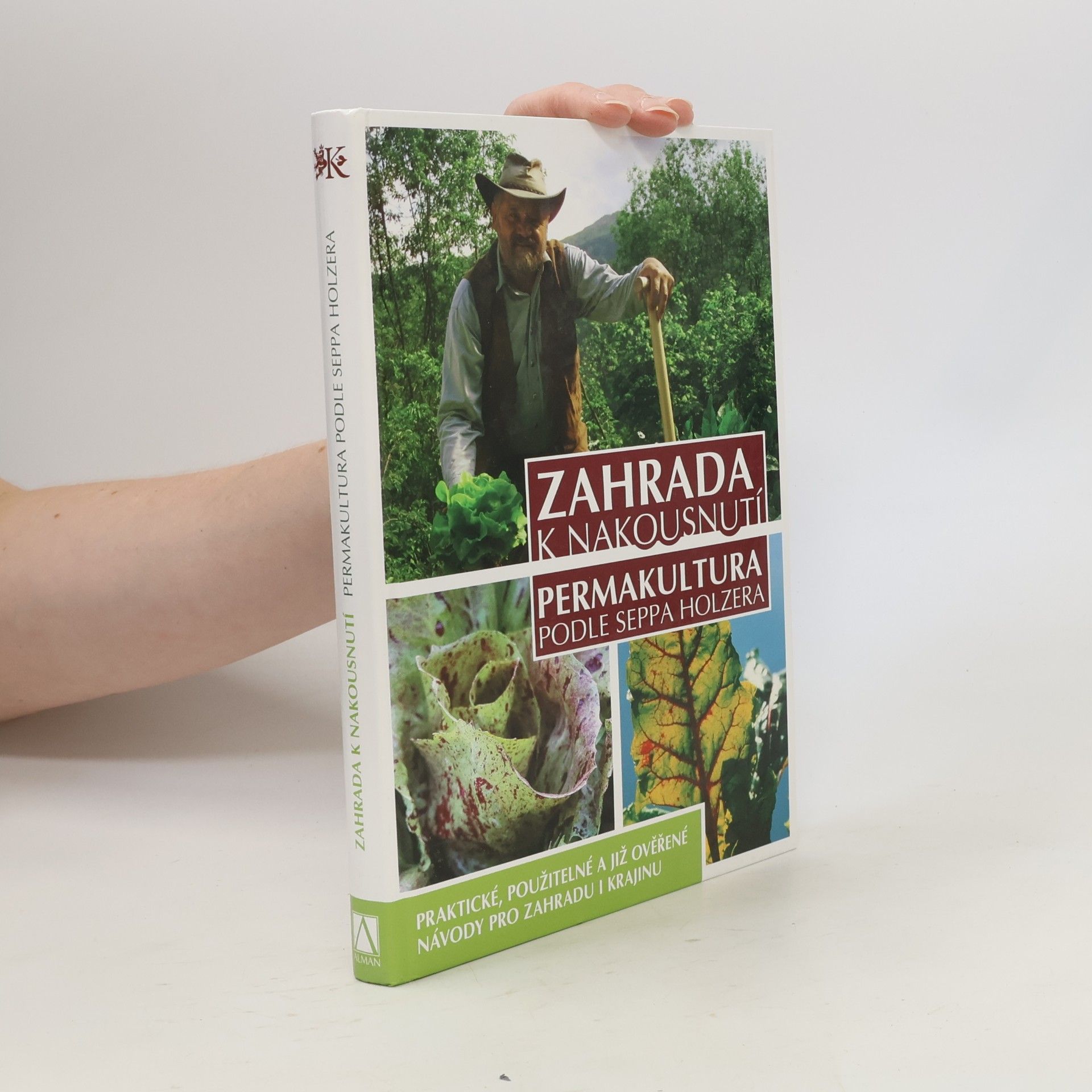 Zahrada k nakousnutí : permakultura podle Seppa Holzera