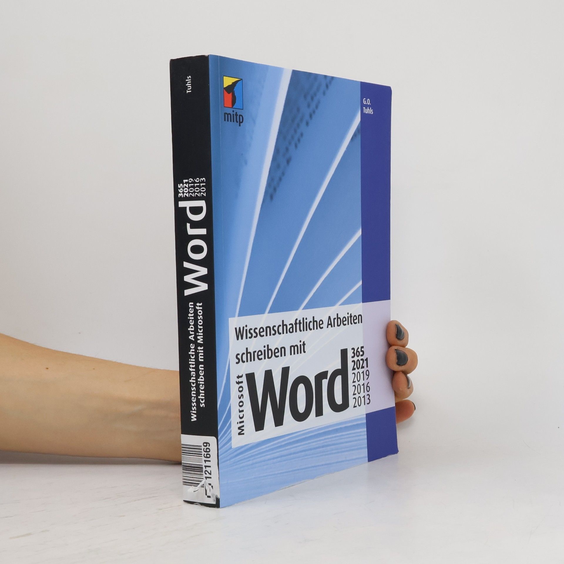 G. O. Tuhls Wissenschaftliche Arbeiten schreiben mit Microsoft Word 365, 2021, 2019, 2016, 2013