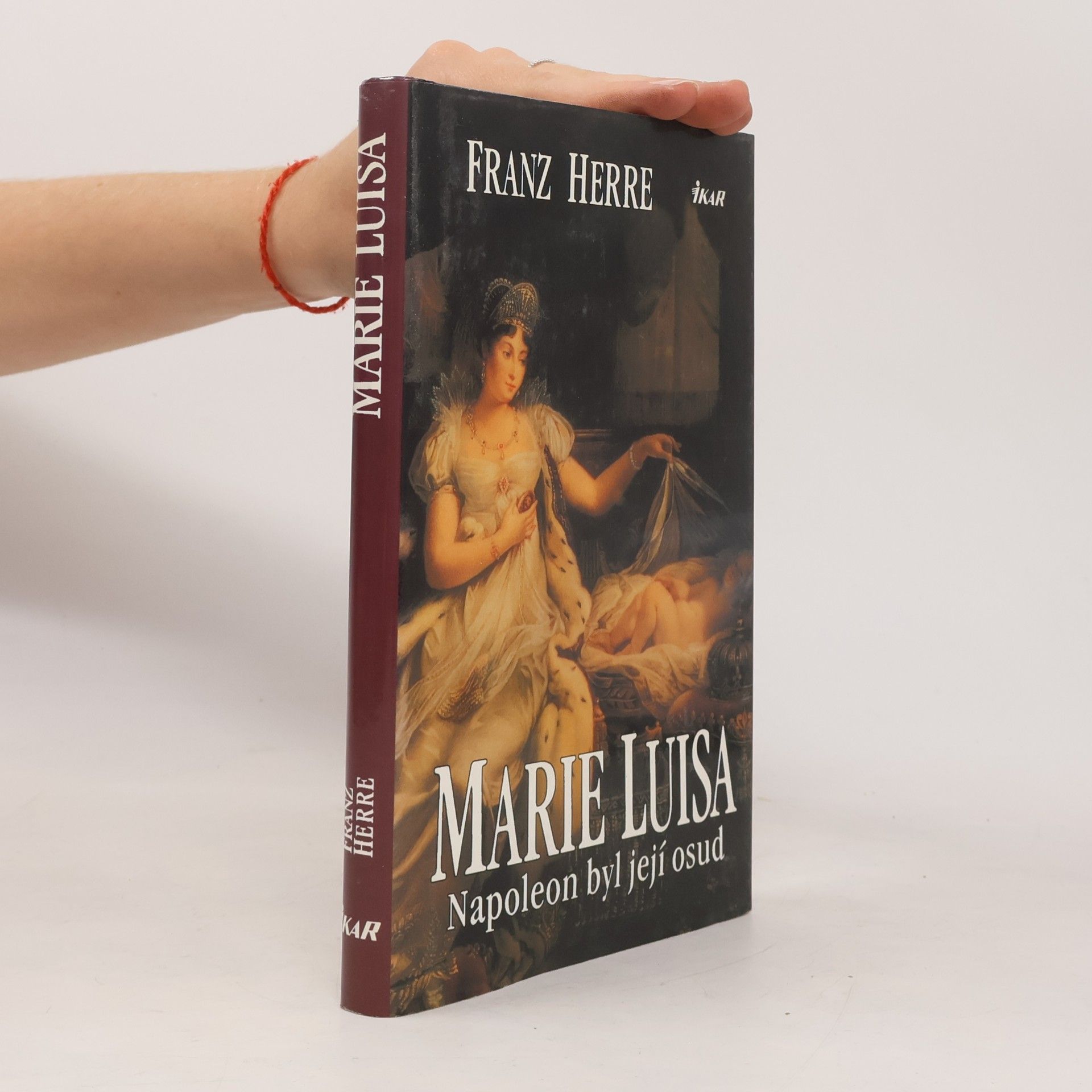 Franz Herre Marie Luisa. Napoleon byl její osud