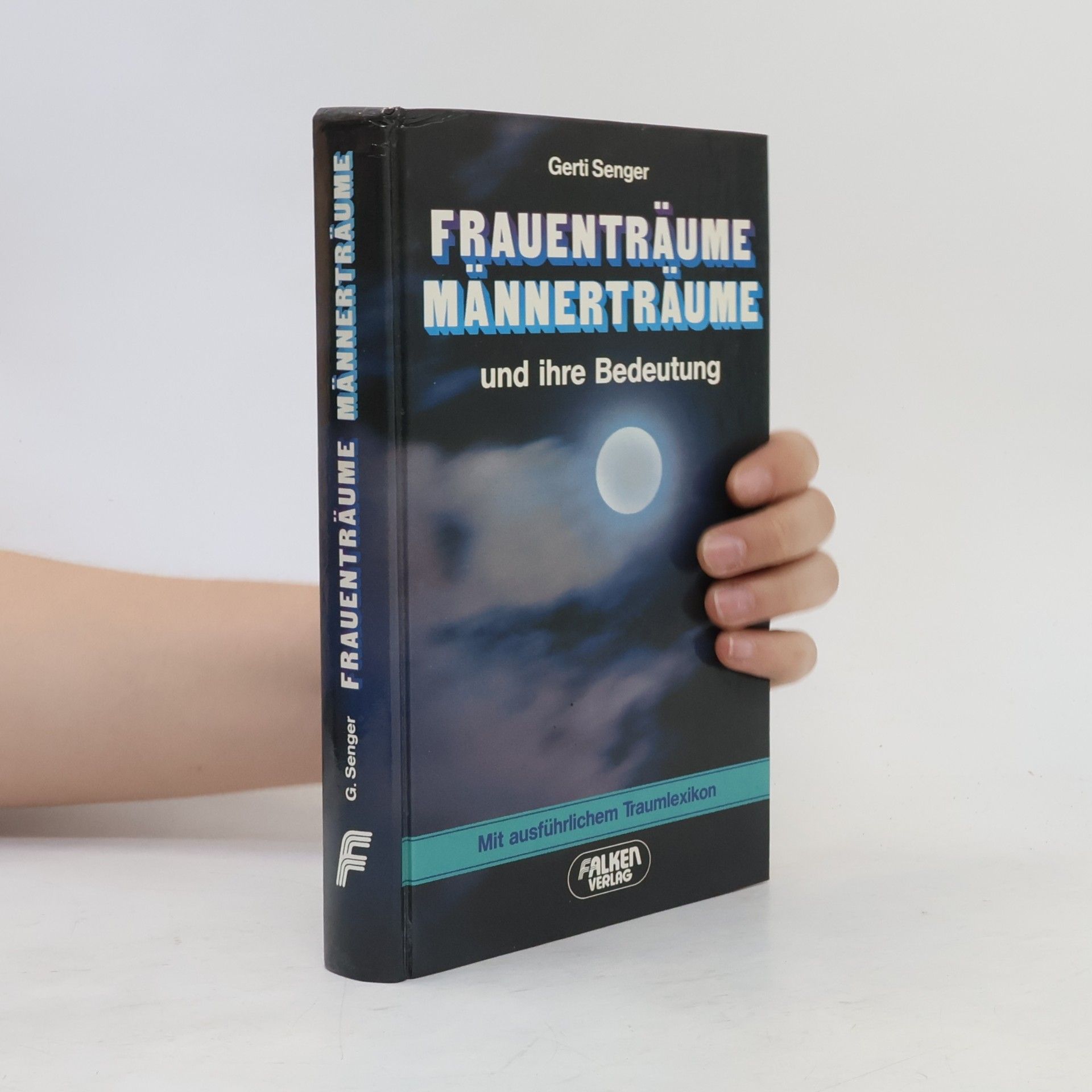 Gerti Senger Frauenträume, Männerträume und ihre Bedeutung. Mit ausführlichem Traumlexikon.