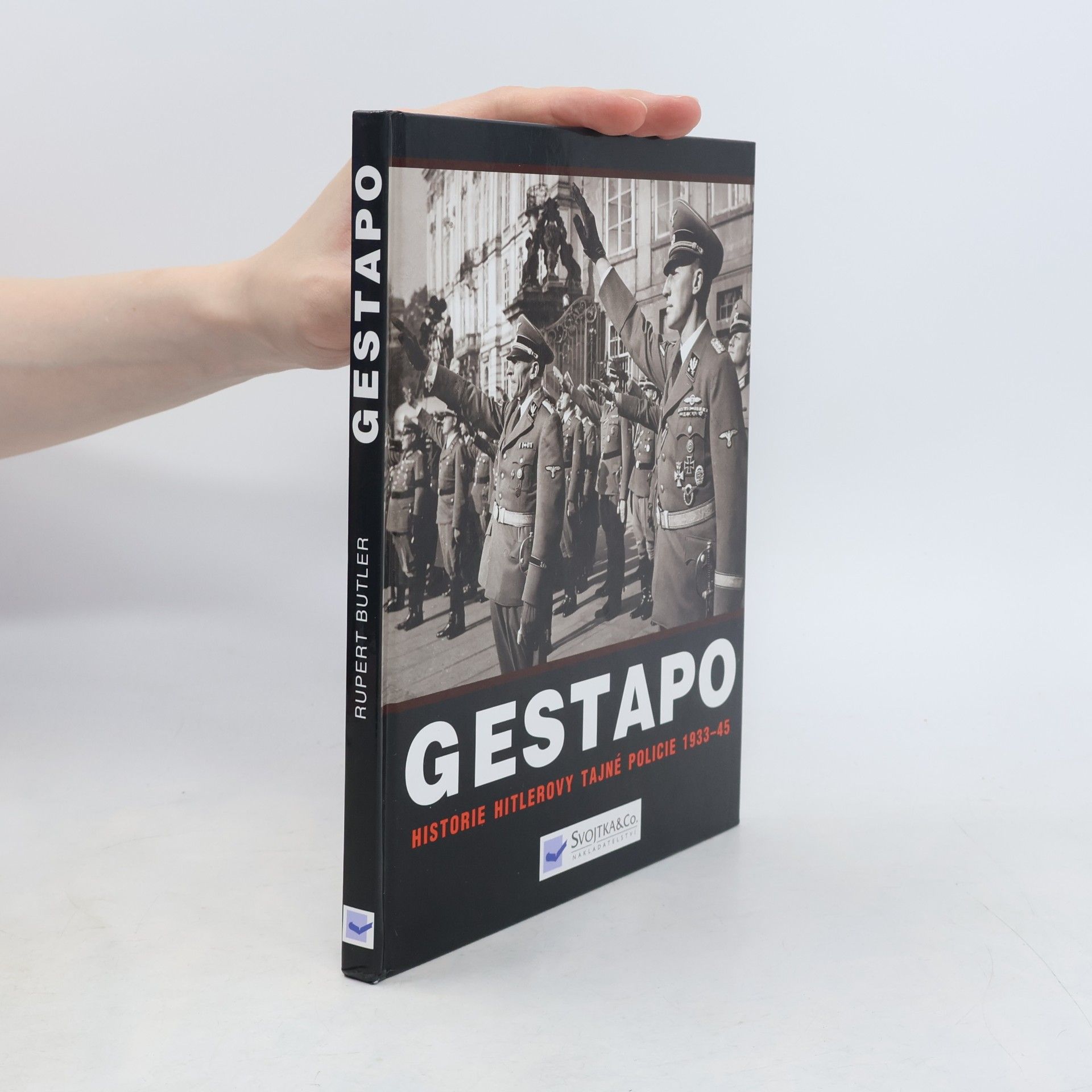 Rupert Butler Gestapo. Dějiny Hitlerovy tajné policie 1933-45