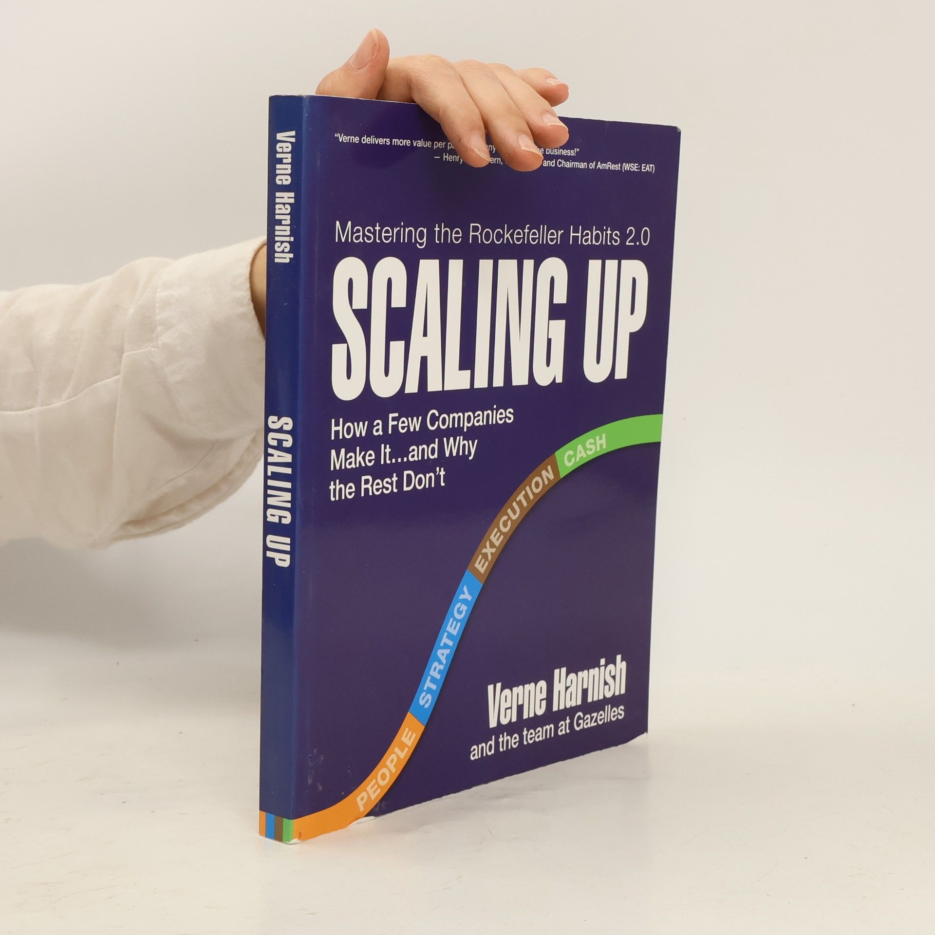 Verne Harnish Scaling up: How a few companies make it... and why the rest don't