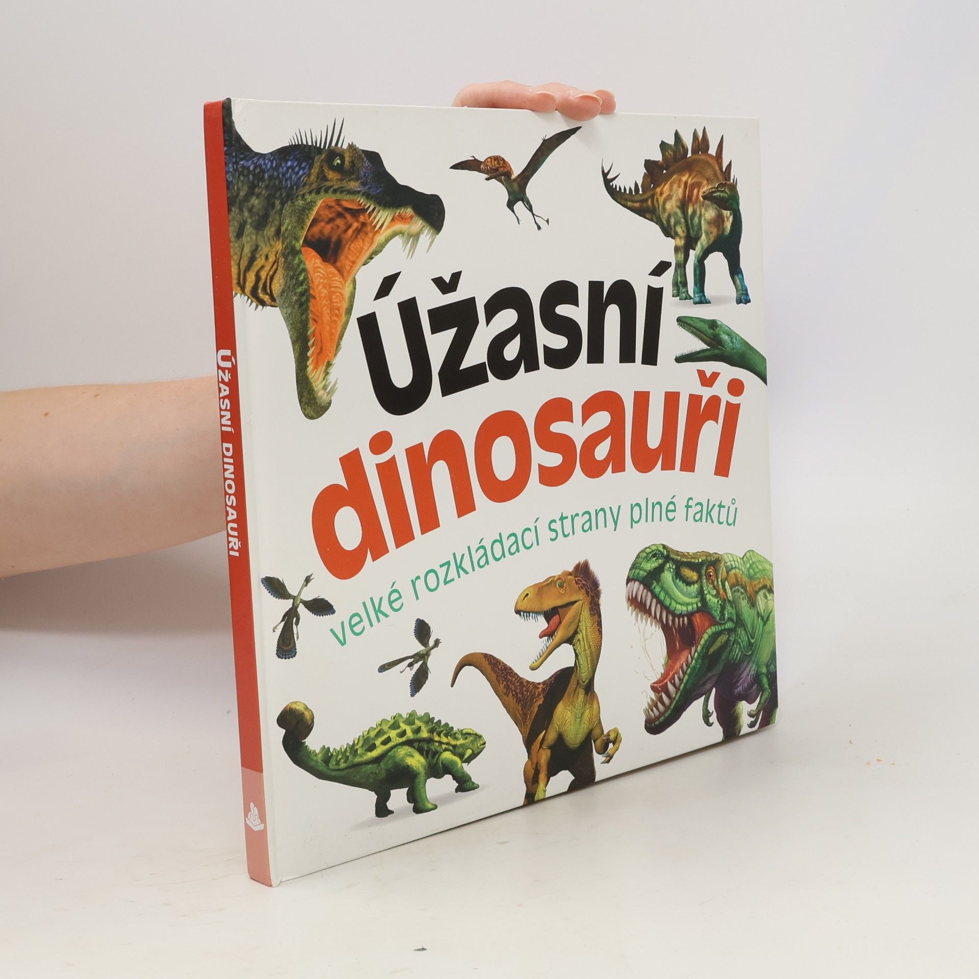 Marek Kurta Úžasní dinosauři : velké rozkládací strany plné faktů