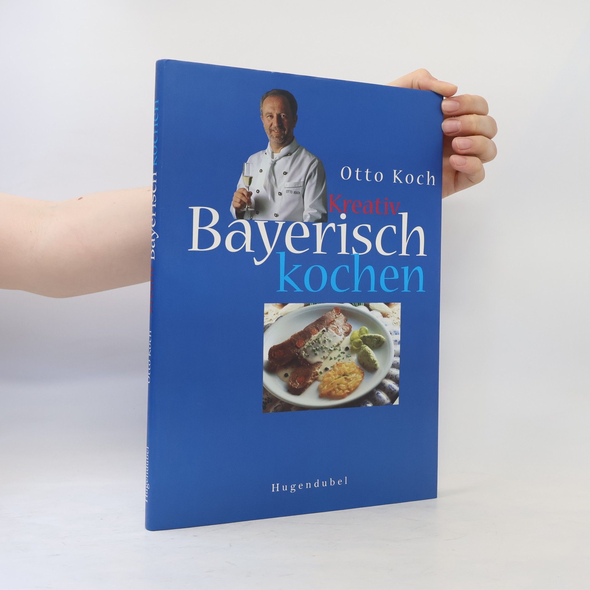 Otto Koch Kreativ bayerisch kochen