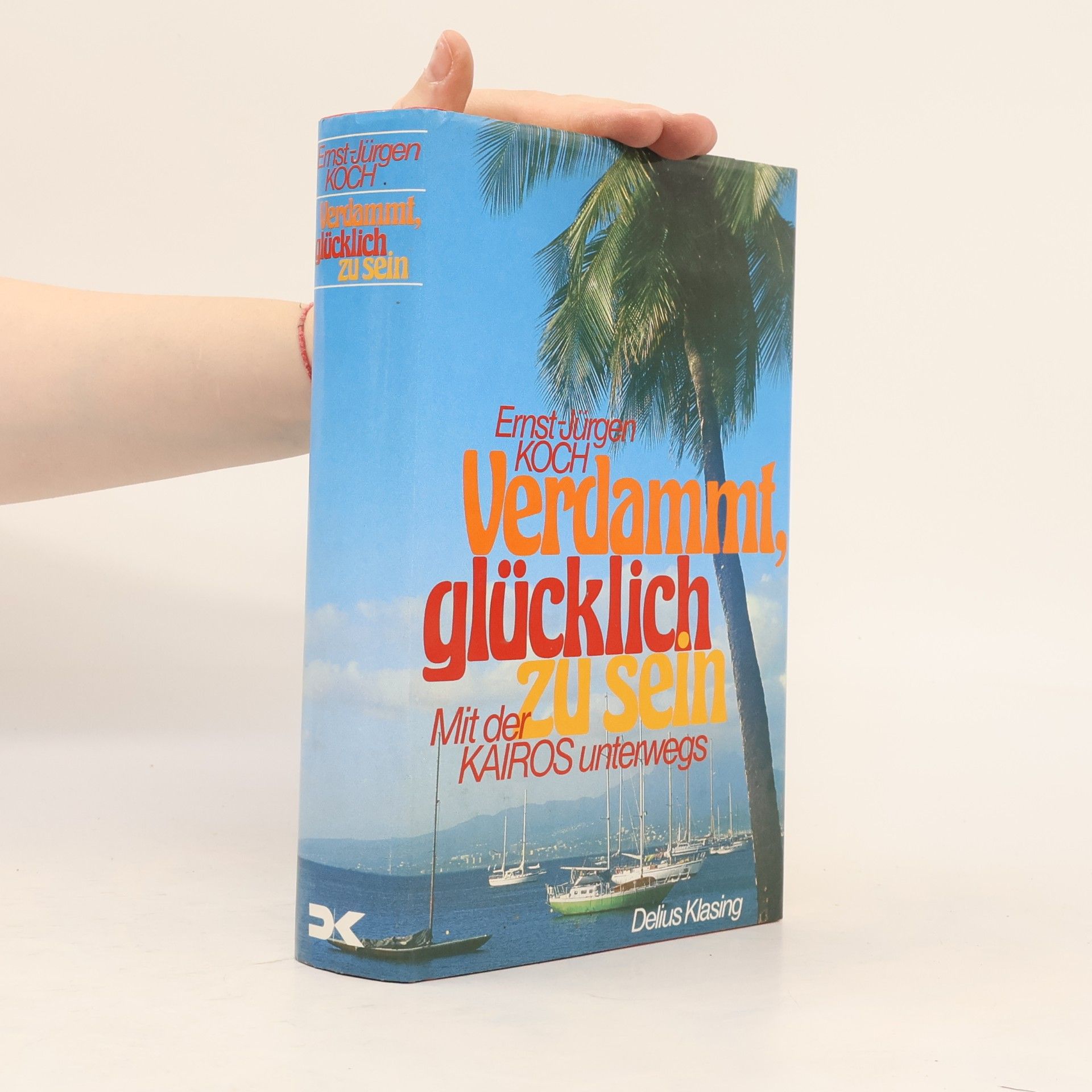 Ernst-Jürgen Koch Verdammt, glücklich zu sein