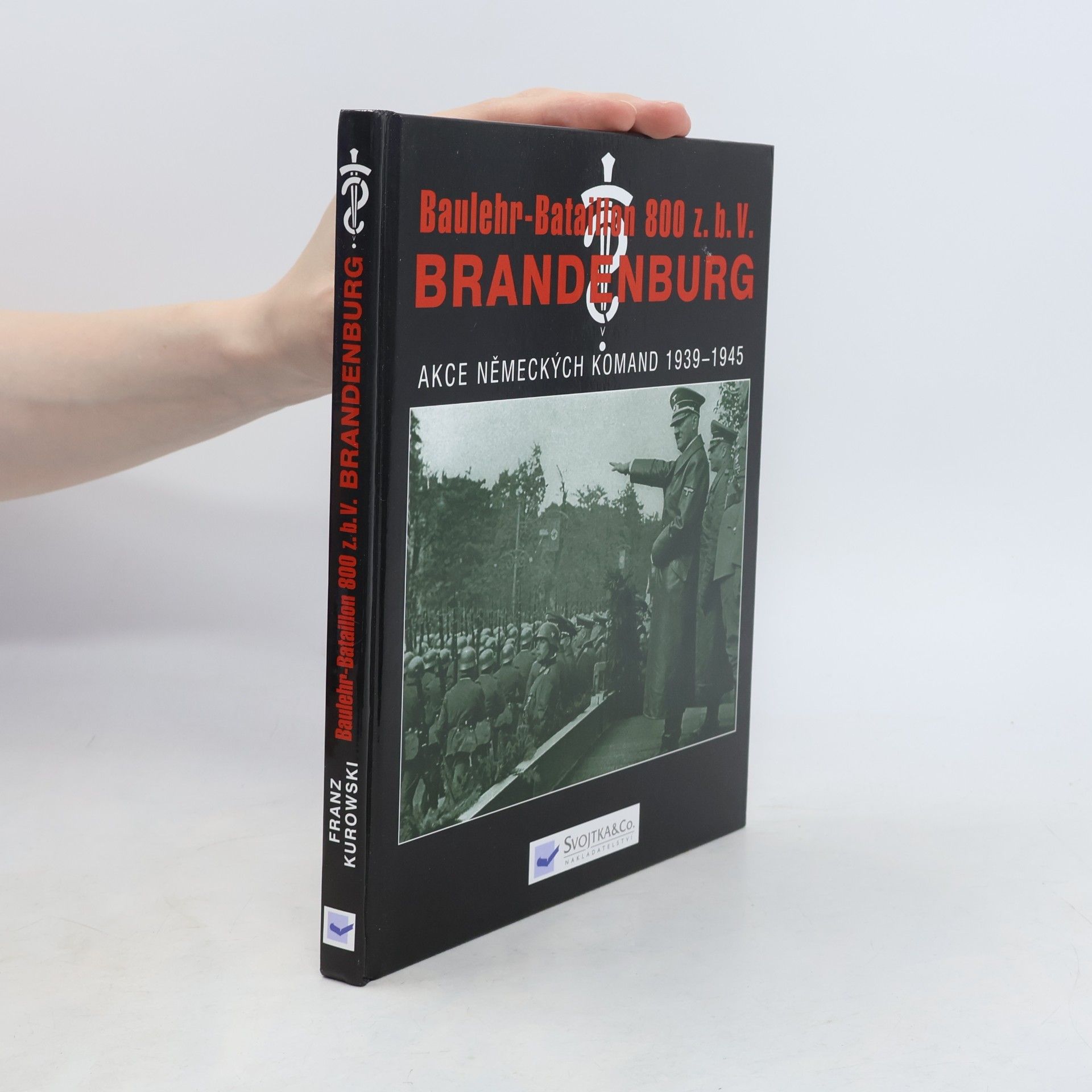 Brandenburg: Baulehr-Bataillon 800 z.b.V. : akce německých komand 1939-1945