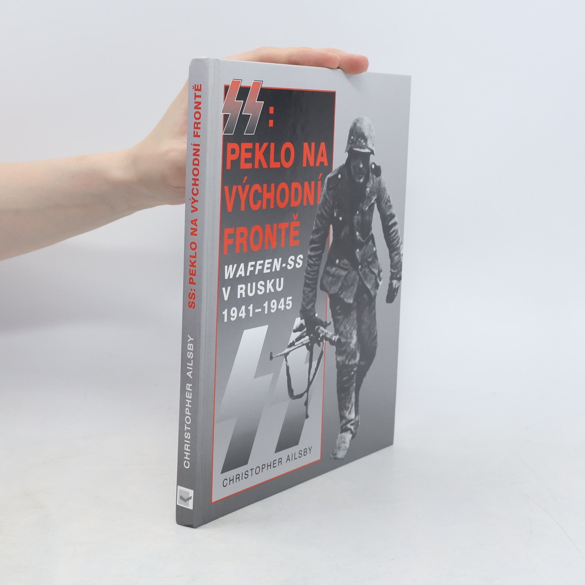 Christopher Ailsby SS: Peklo na východní frontě